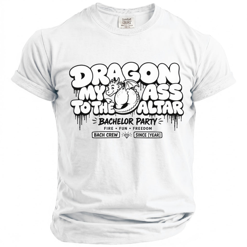 White t-shirt with "Dragon My Ass To The Altar Bachelor Party" graphic.