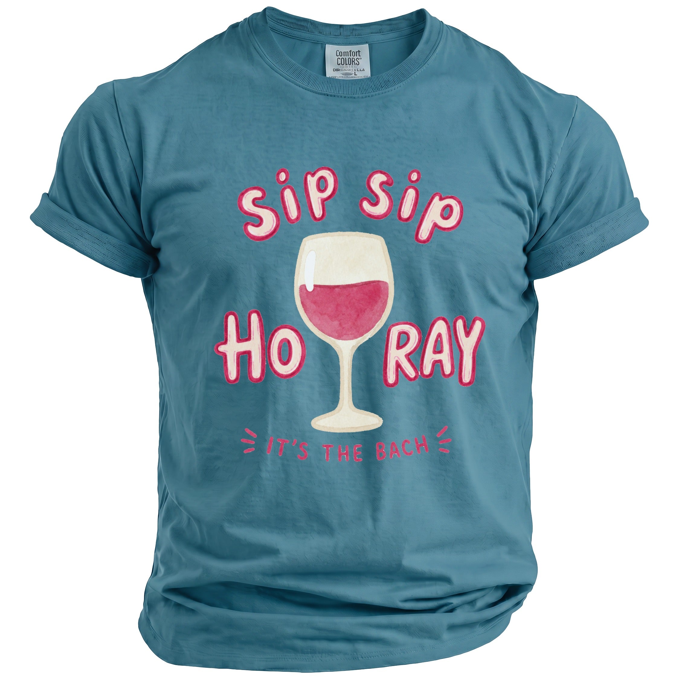 Teal t-shirt with "Sip Sip Hooray, It's The Bach" and wine glass graphic.
