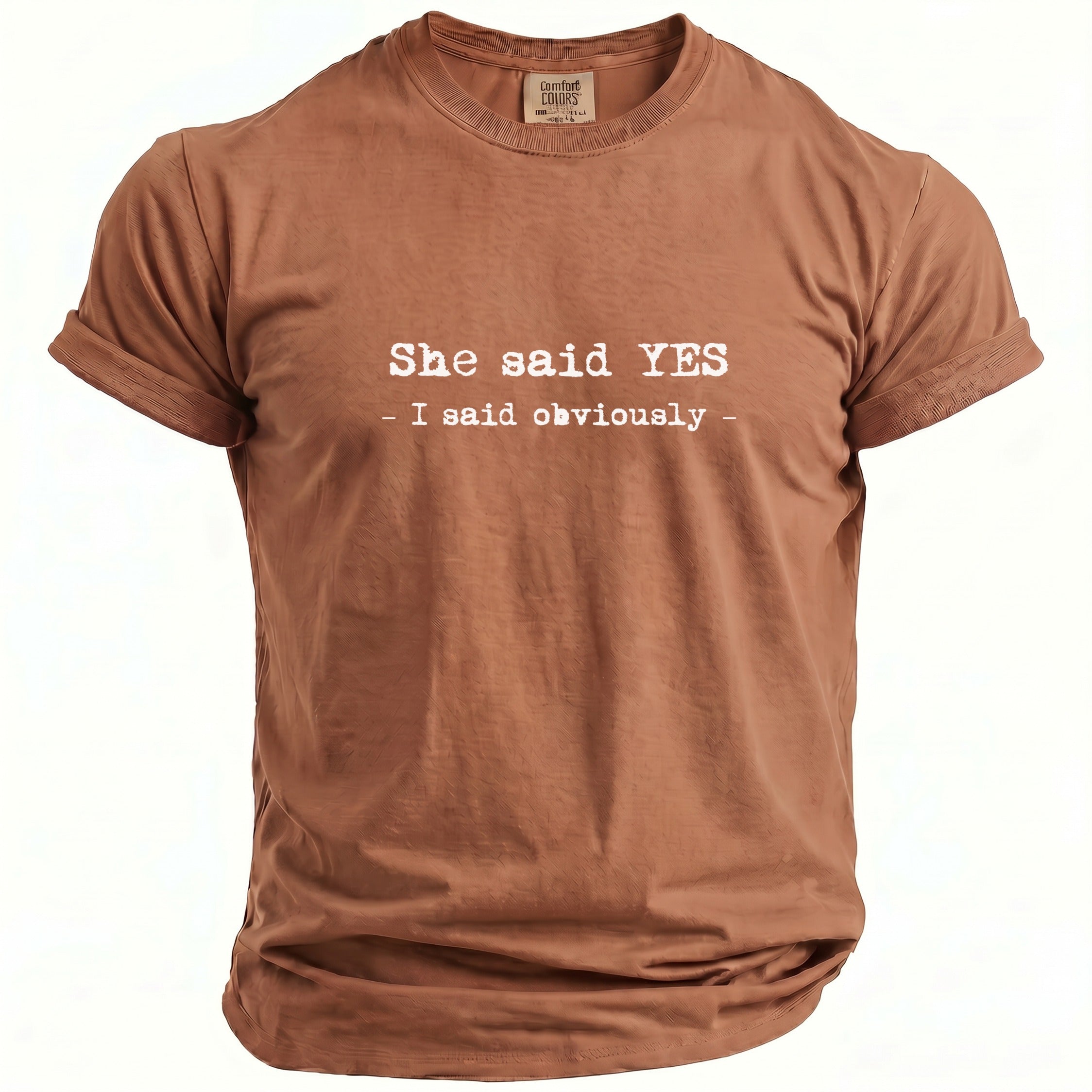Brown t-shirt with "She said YES - I said obviously" printed on the front.