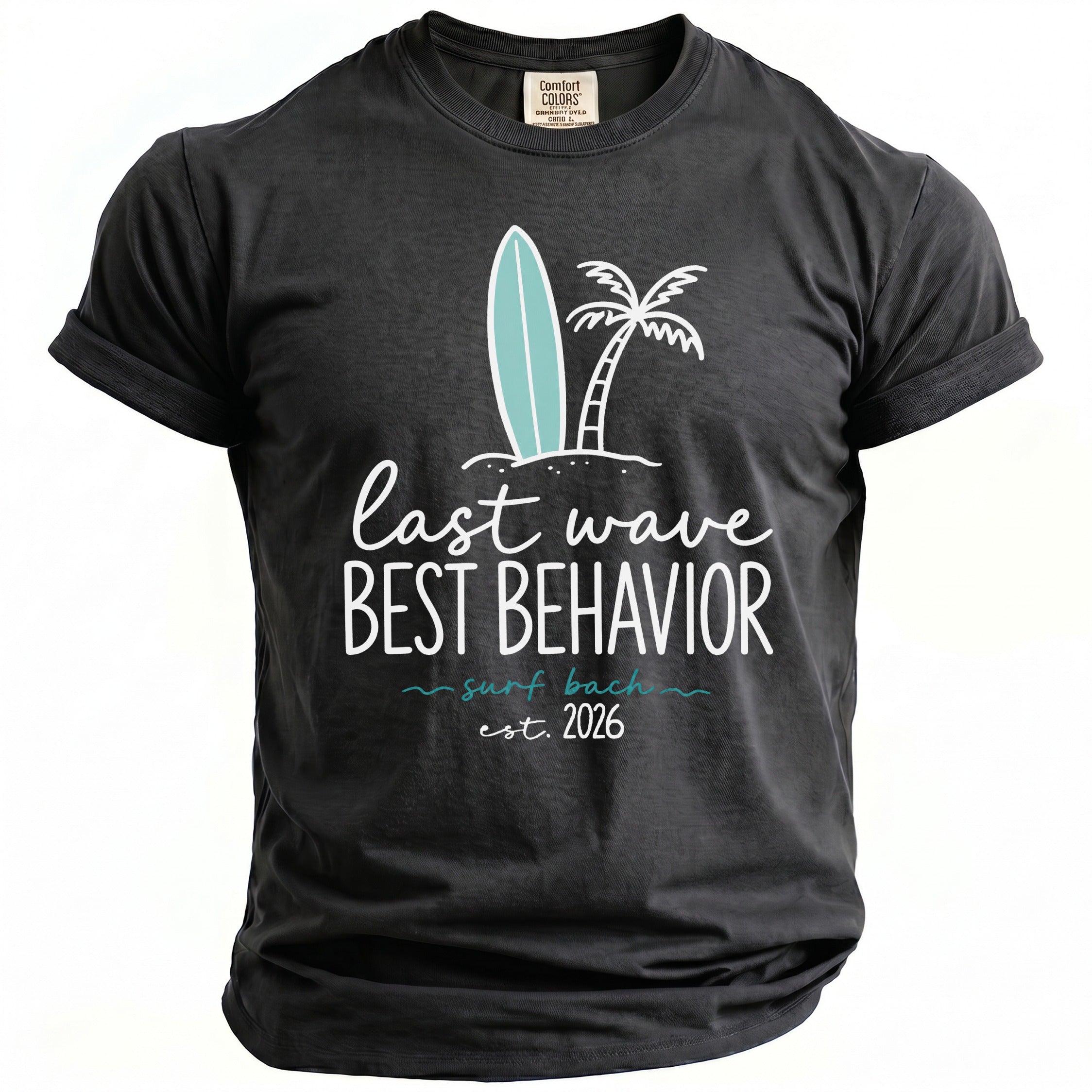 Gray t-shirt with "last wave BEST BEHAVIOR surf bach est. 2026" text and surf graphic.