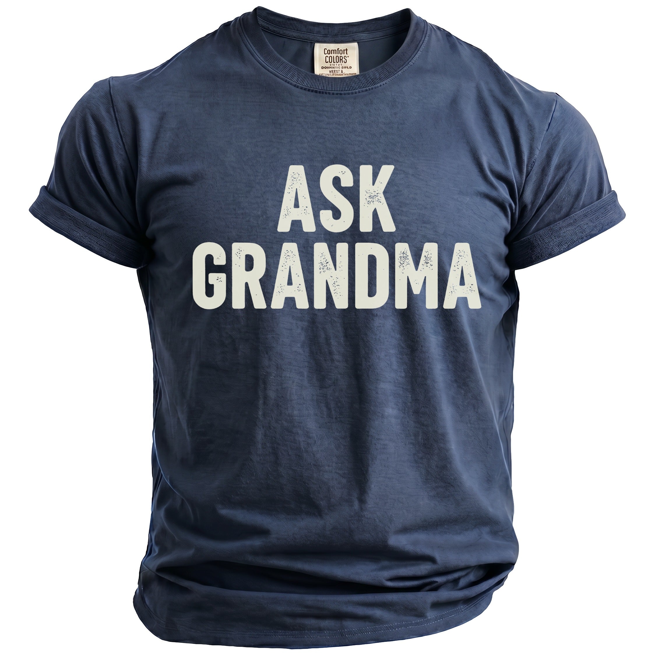 Dark blue t-shirt with white text that reads "ASK GRANDMA".