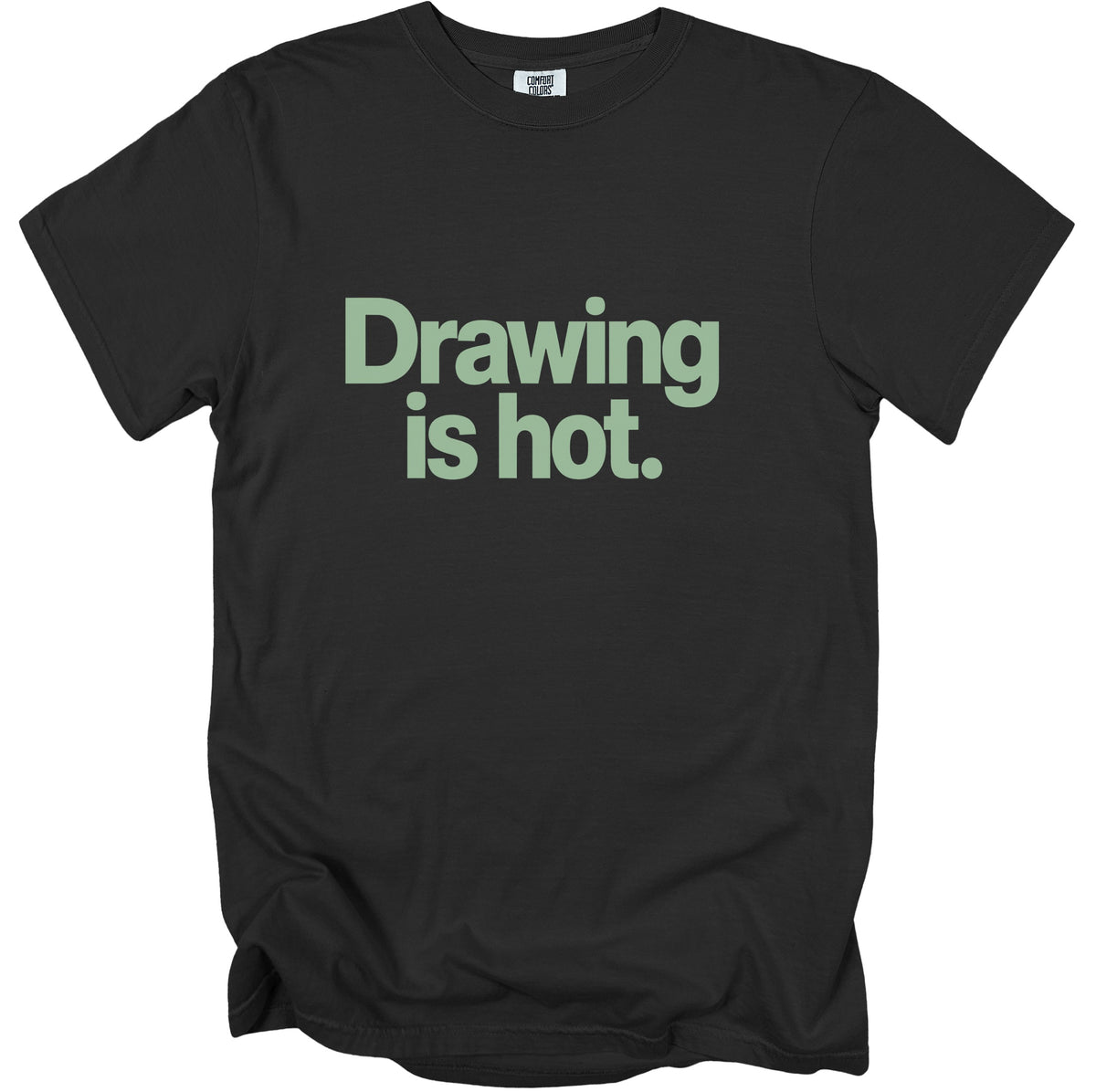 Black t-shirt with "Drawing is hot." printed in light green.