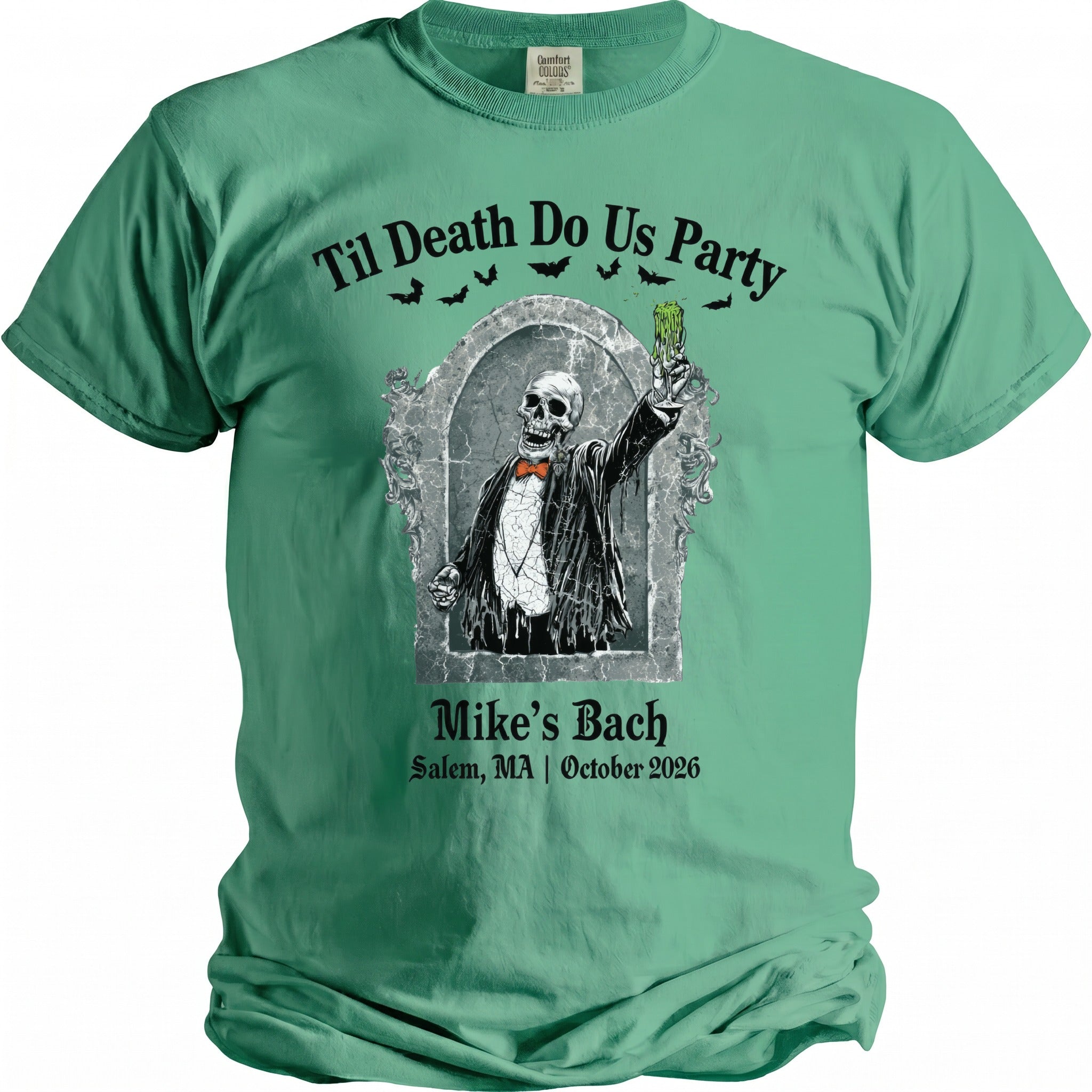 T-shirt with skeleton saying "Til Death Do Us Party" for Mike's Bach.