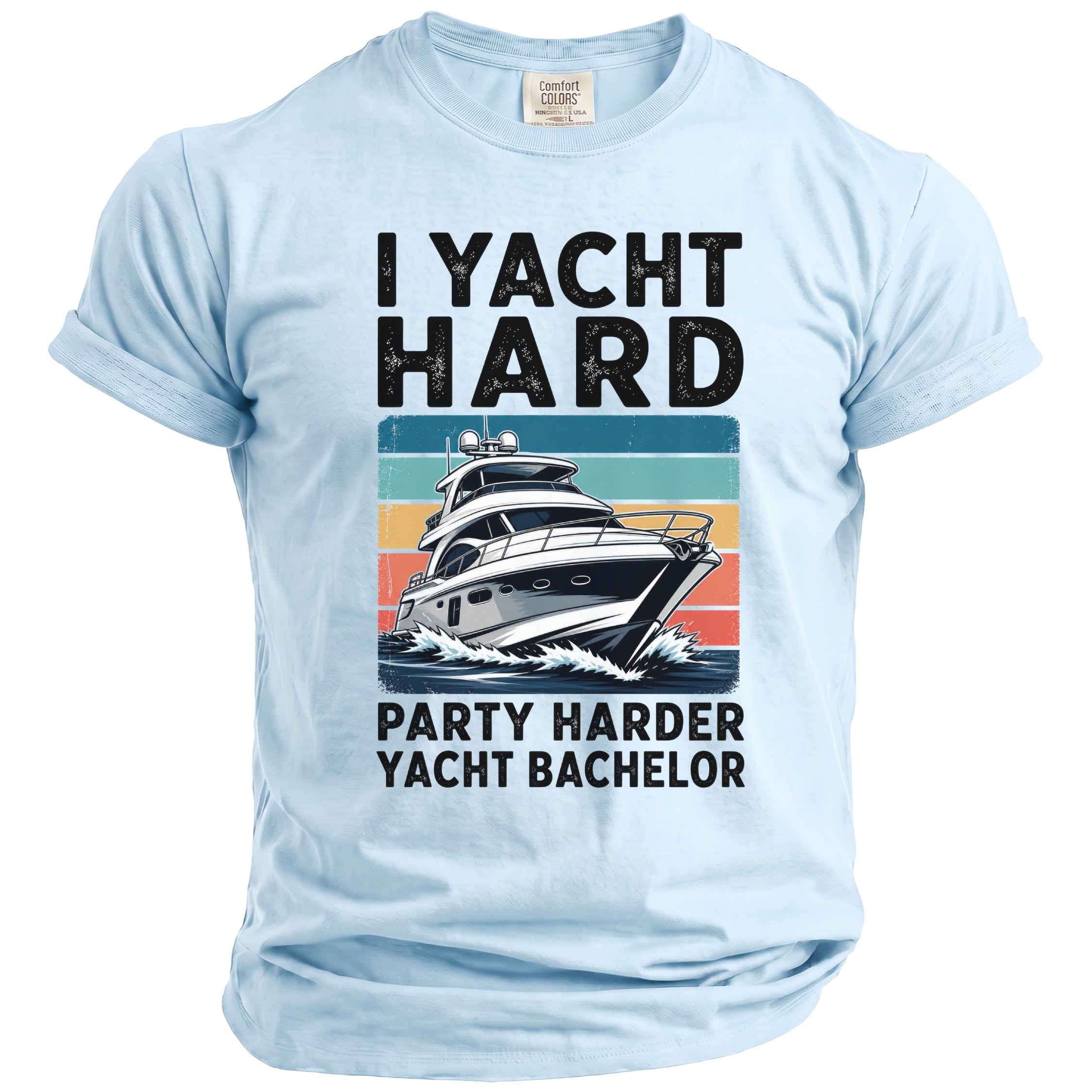 Light blue t-shirt with "I YACHT HARD PARTY HARDER YACHT BACHELOR" text.