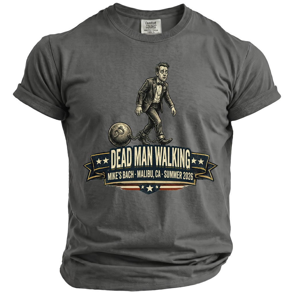 T-shirt with "Dead Man Walking" graphic featuring ball and chain, Mike's Bach, Malibu, CA, Summer 2026.