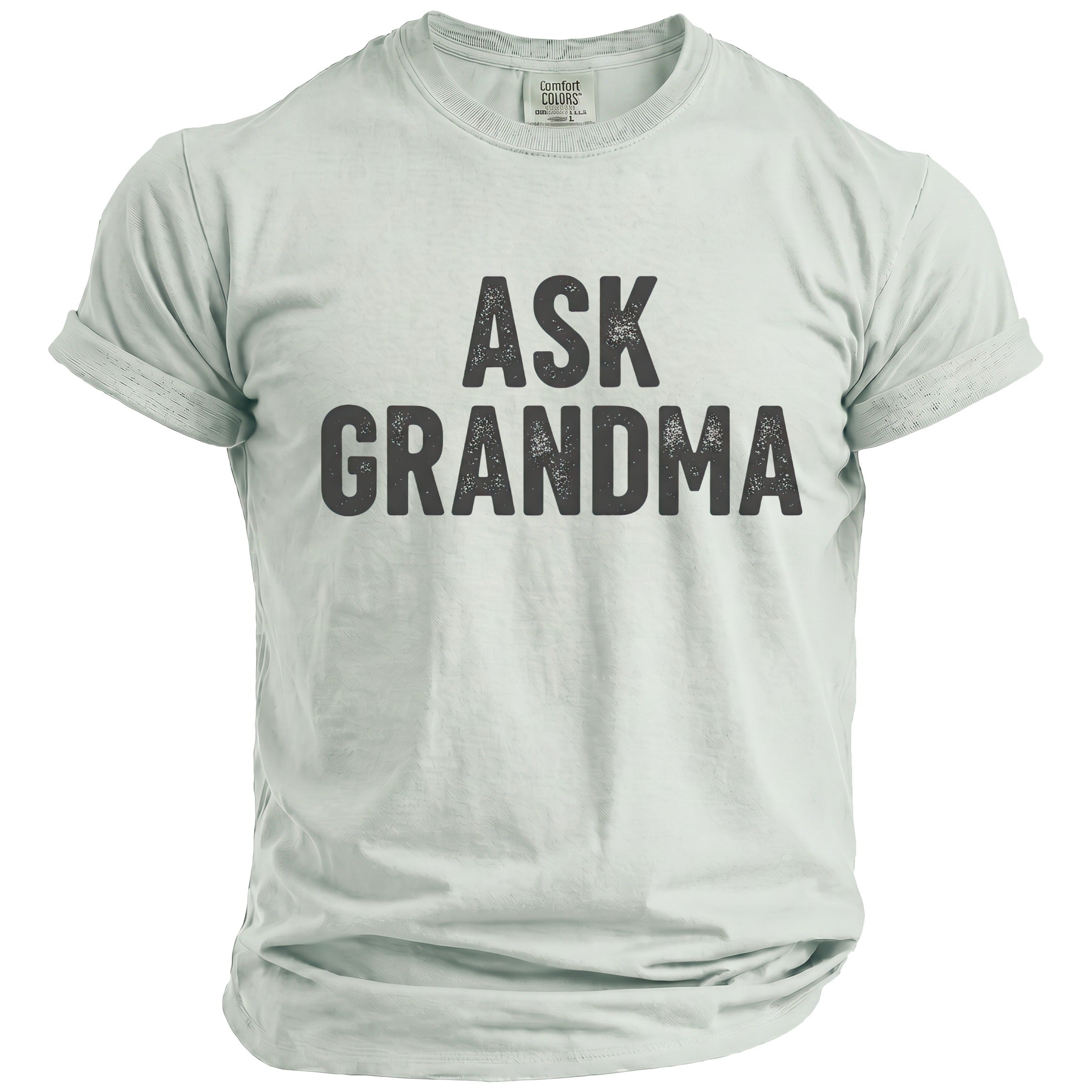 Light gray t-shirt with black text reading "ASK GRANDMA"