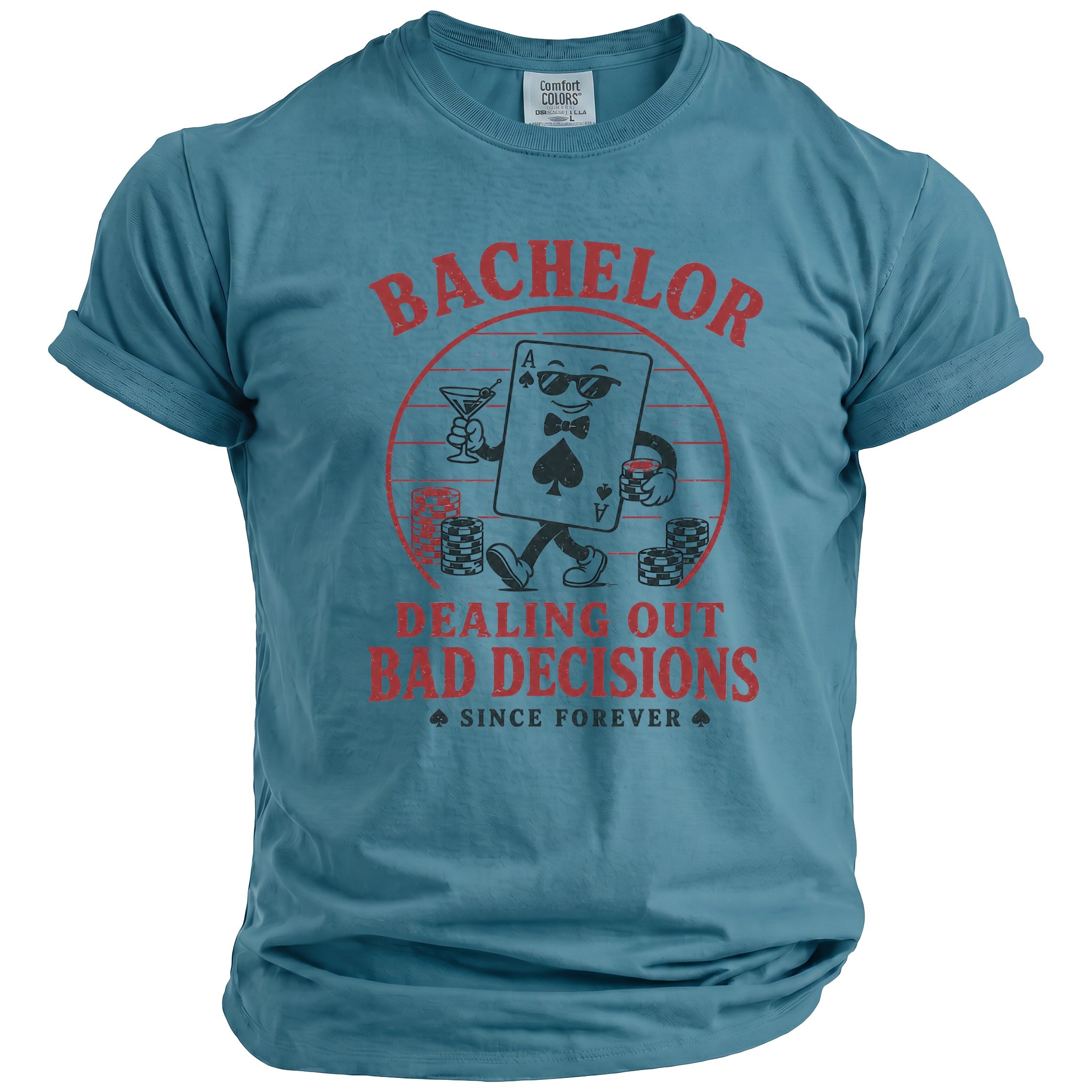 Teal Comfort Colors t-shirt with "Bachelor Dealing Out Bad Decisions Since Forever" text.