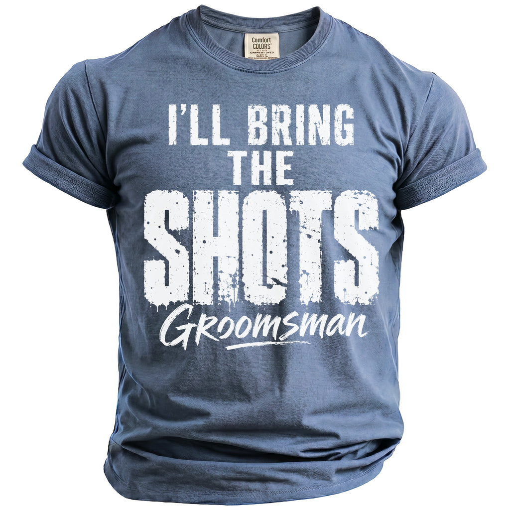 Blue t-shirt with "I'LL BRING THE SHOTS GROOMSMAN" in white distressed print.