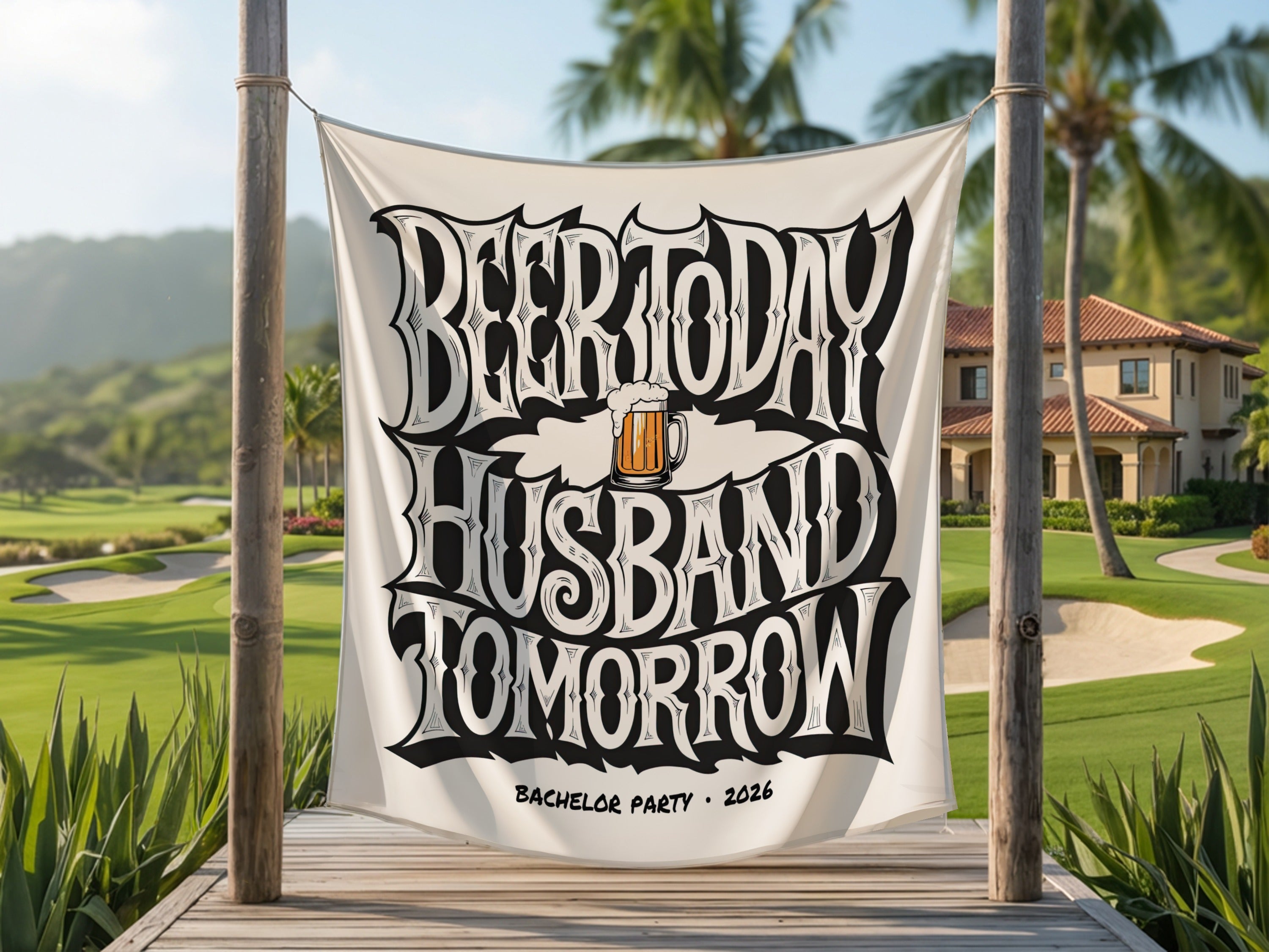 "Beer Today Husband Tomorrow" banner with a beer mug illustration and "Bachelor Party 2026".