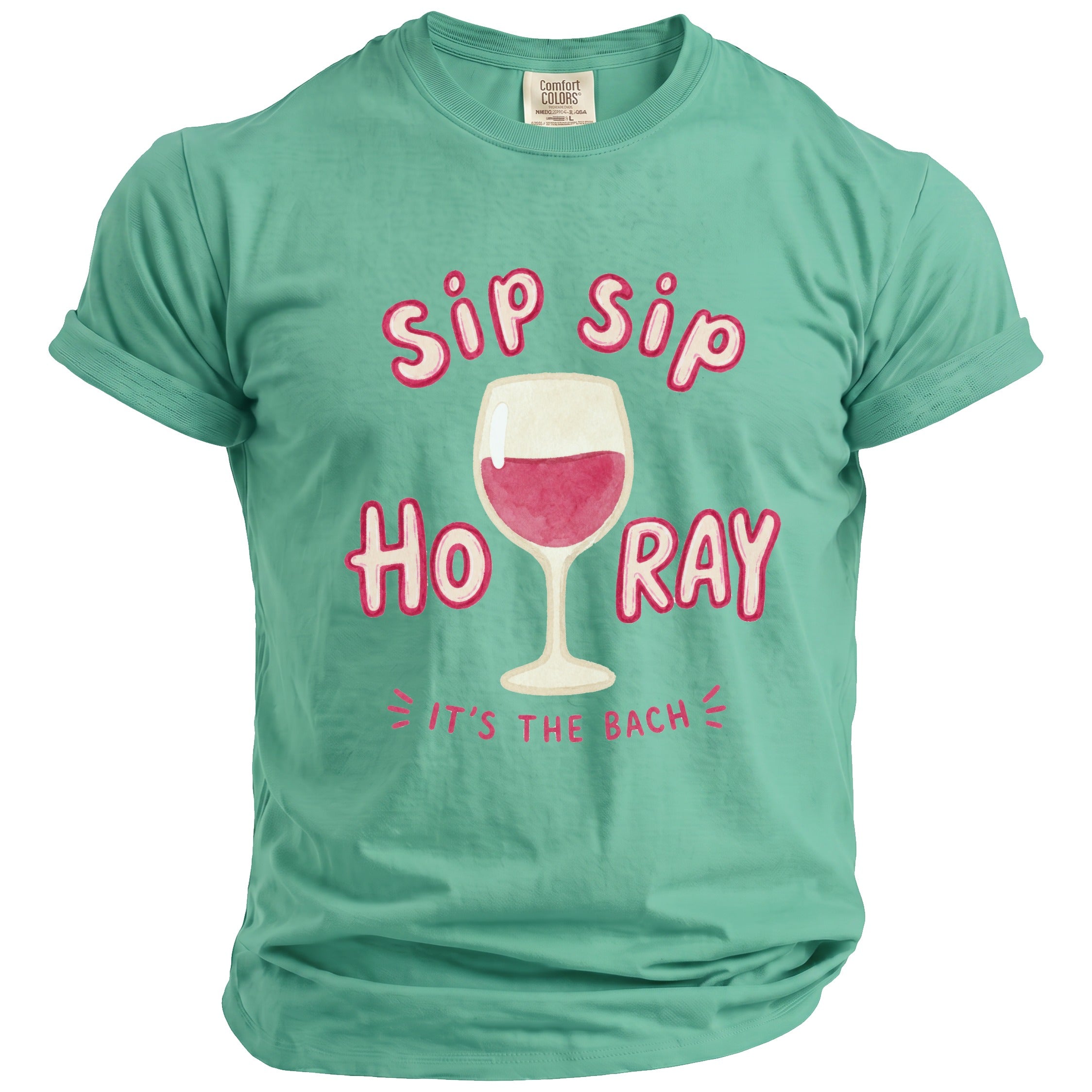 Teal t-shirt with "Sip Sip Hooray It's The Bach" and wine glass graphic.