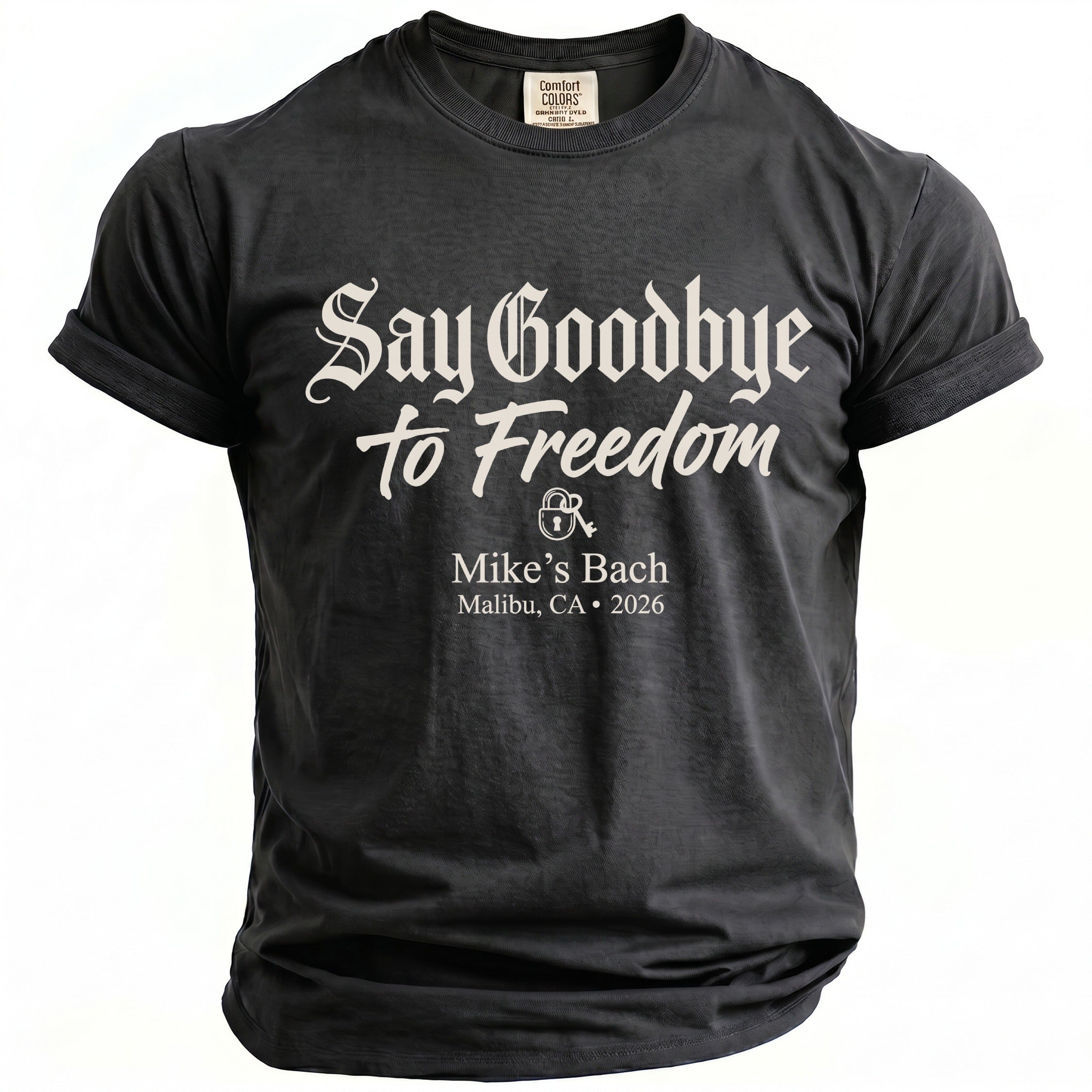 Dark grey t-shirt with white text: "Say Goodbye to Freedom, Mike's Bach, Malibu, CA 2026".