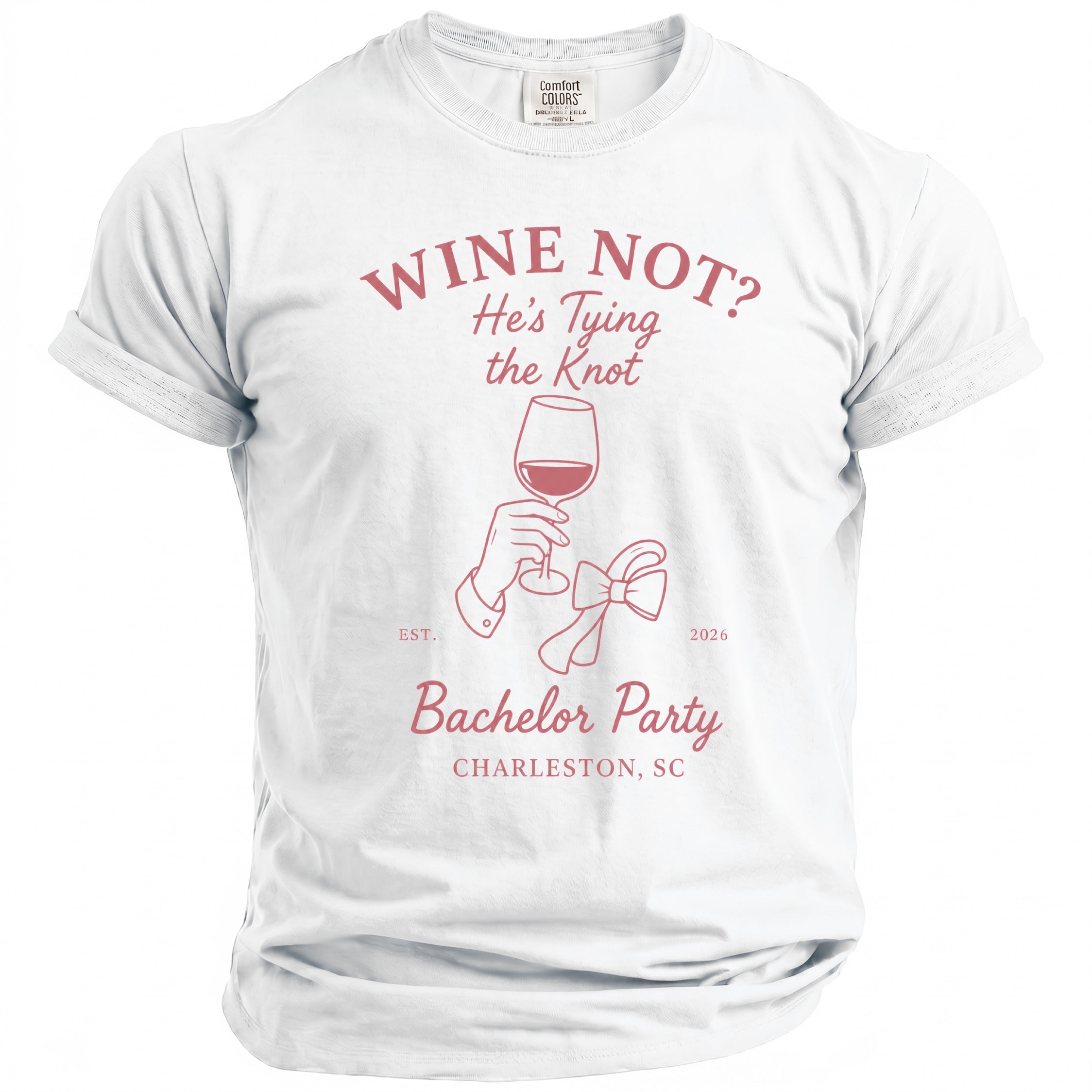 White t-shirt with "WINE NOT? He's Tying the Knot" and Bachelor Party details.