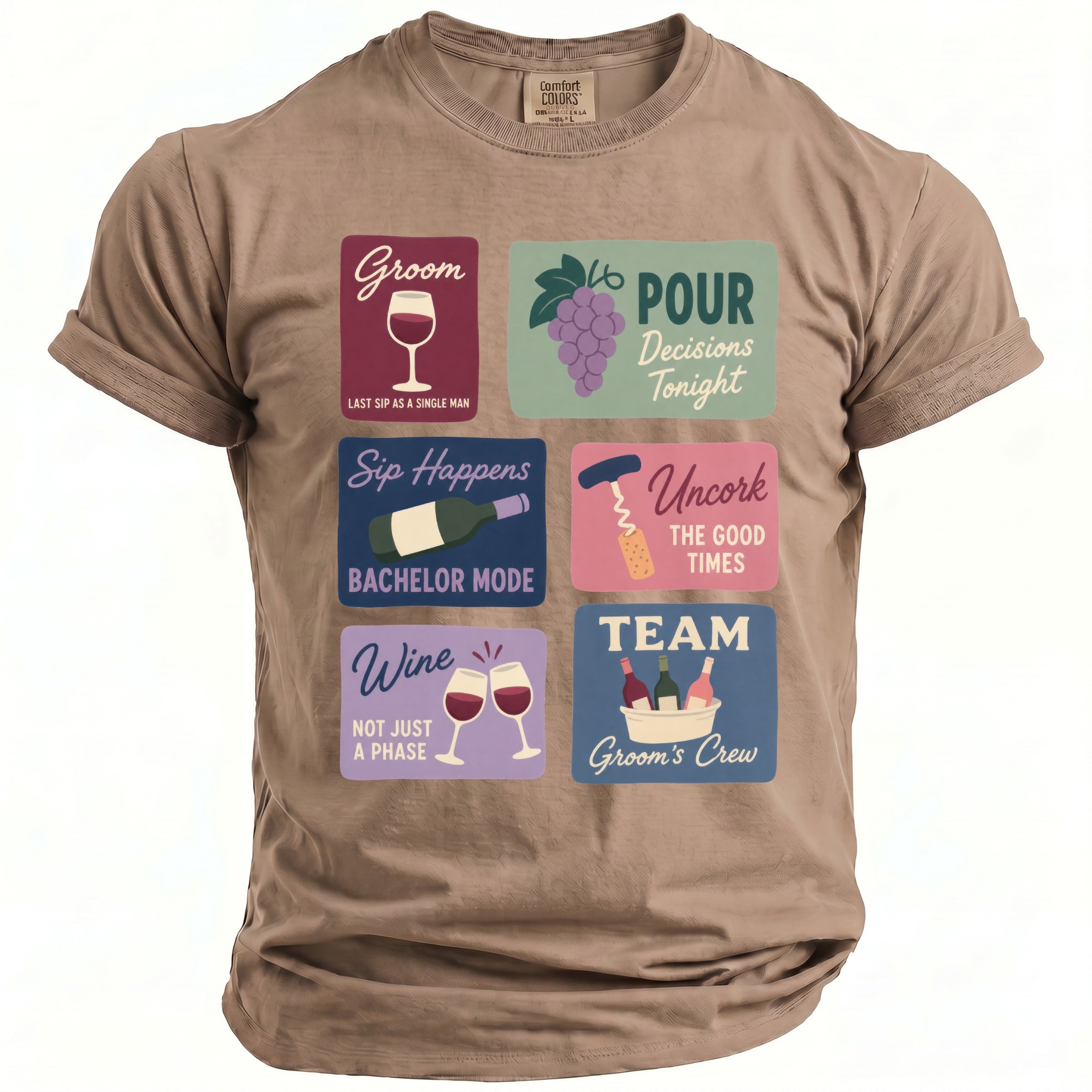 T-shirt with "Groom", "Pour Decisions Tonight", "Sip Happens Bachelor Mode", "Uncork The Good Times", "Wine Not Just A Phase", and "Team Groom's Crew" designs.