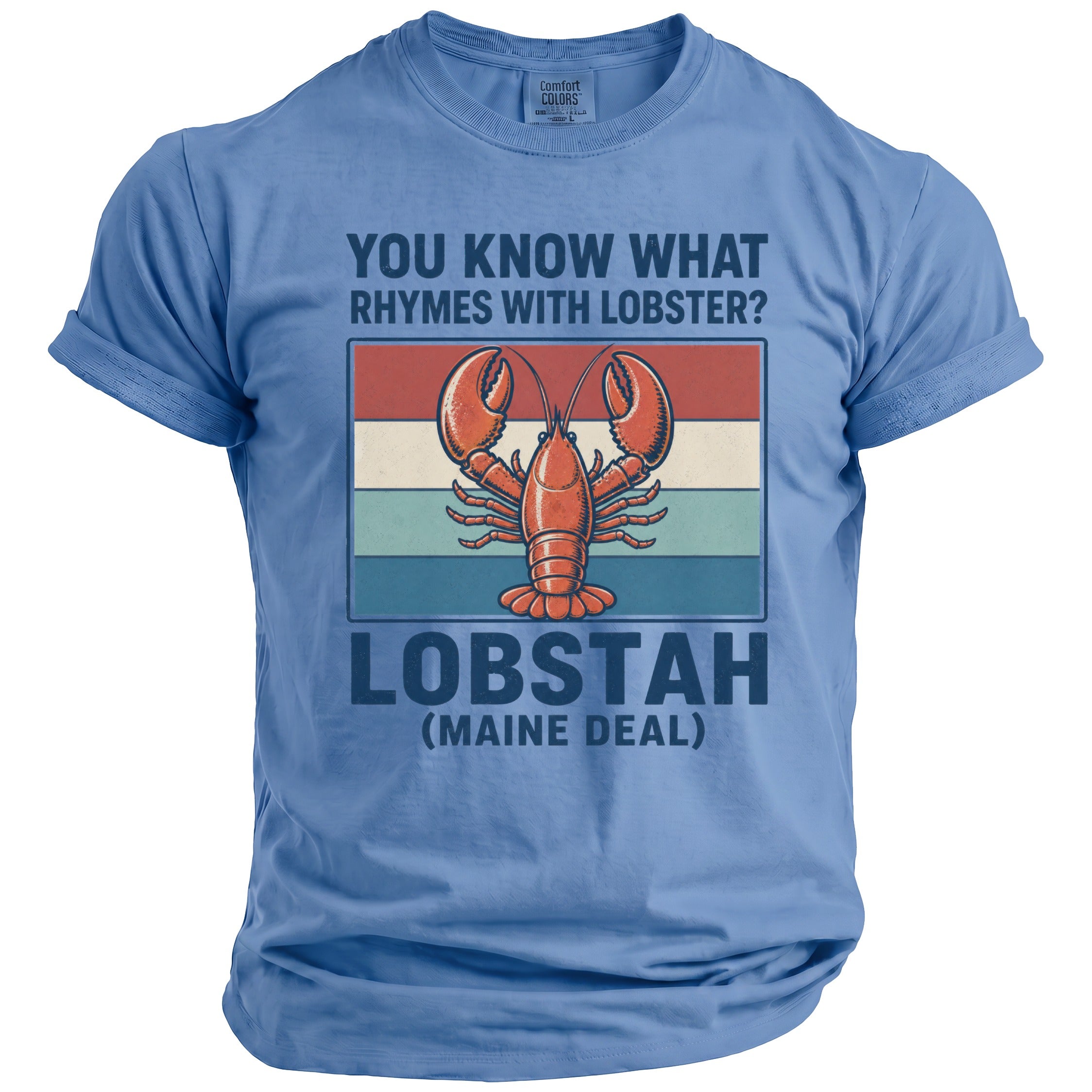 Light blue t-shirt with lobster graphic and "You Know What Rhymes With Lobster? Lobstah (Maine Deal)" text.