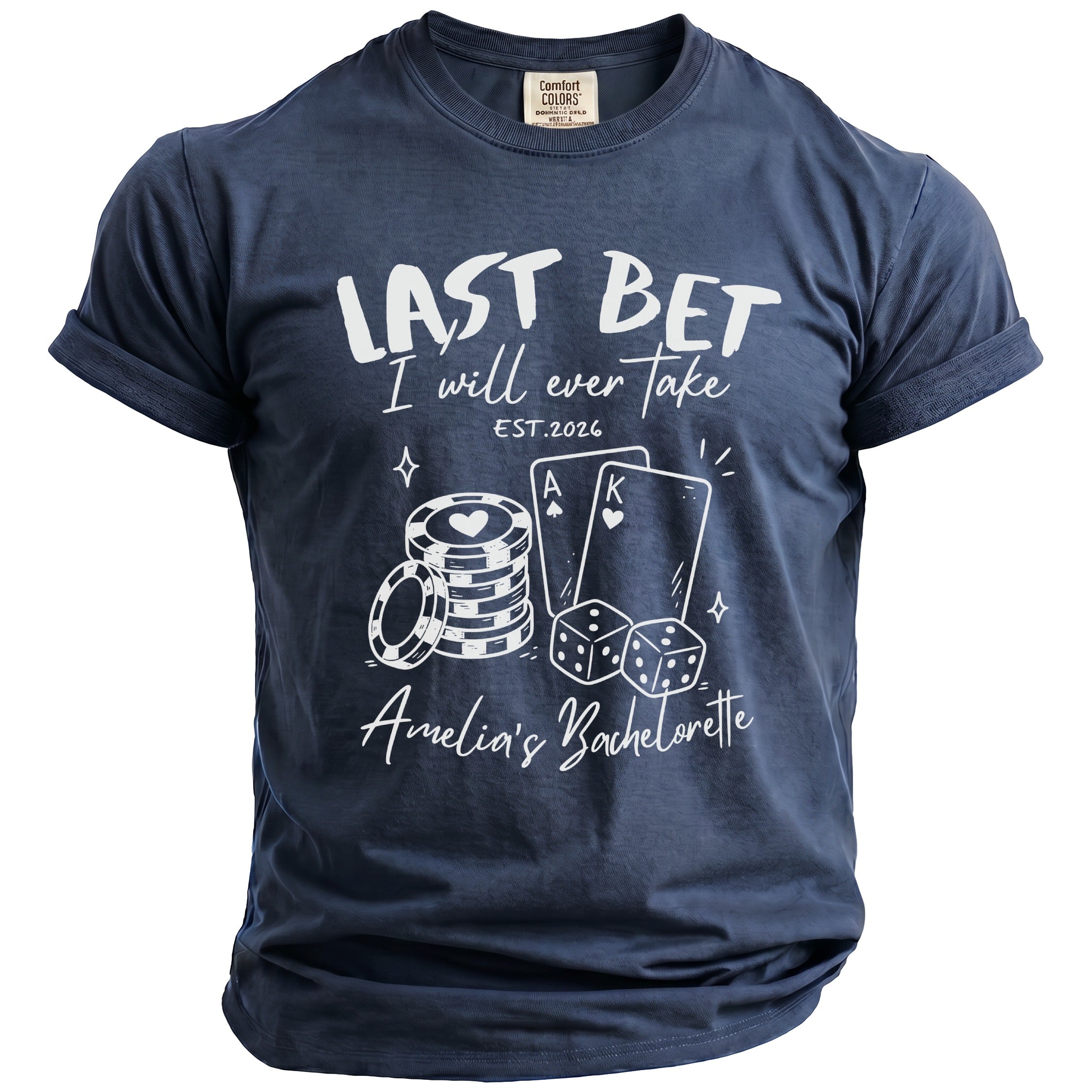 Navy t-shirt with "Last Bet I Will Ever Take EST.2026 Amelia's Bachelorette" text.