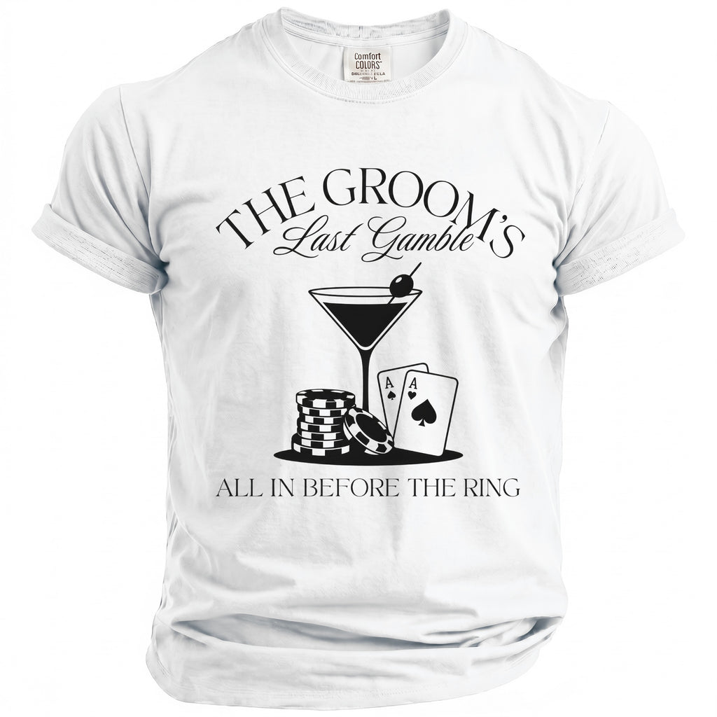 White t-shirt with "The Groom's Last Gamble All In Before The Ring" text and graphics.