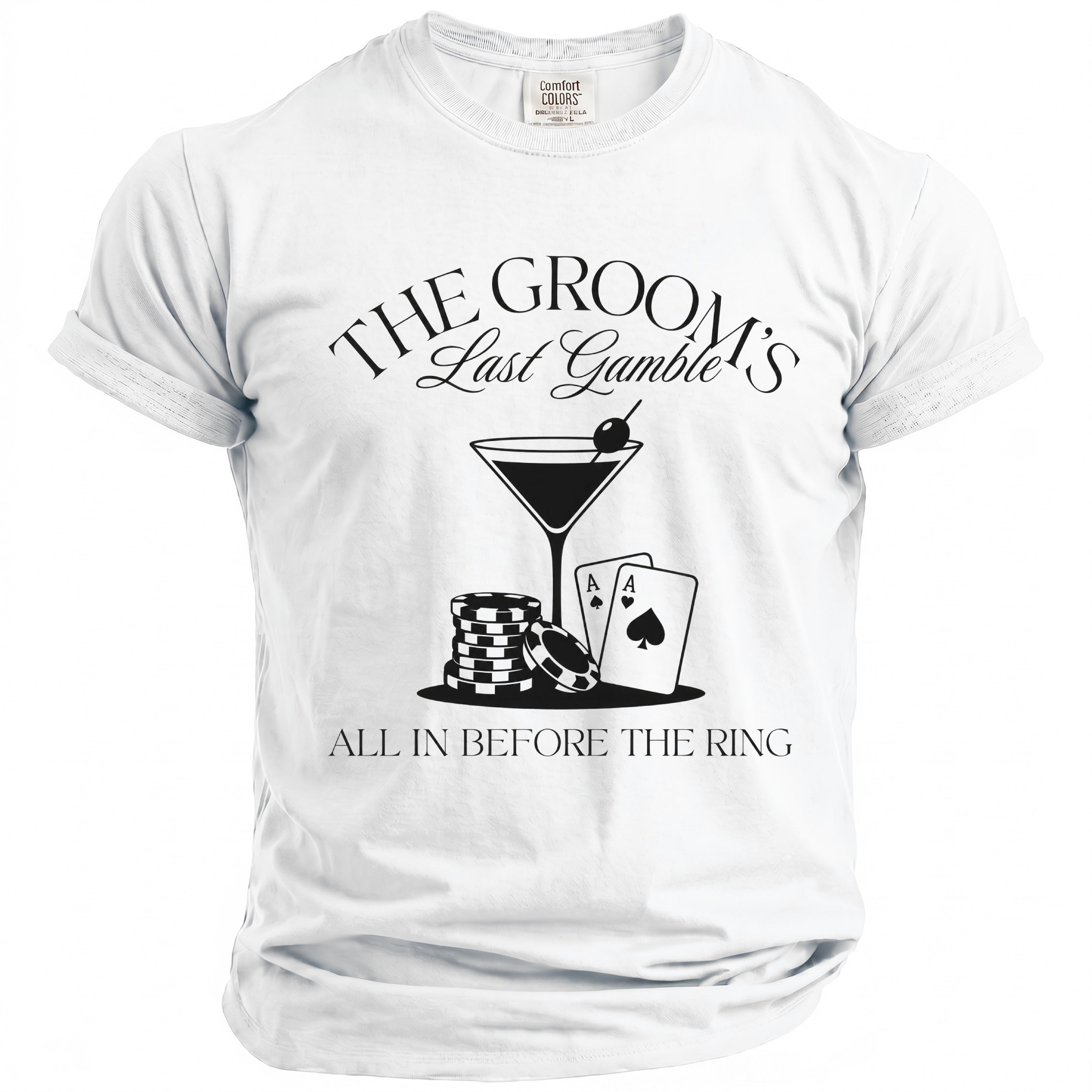 White t-shirt with "The Groom's Last Gamble All In Before The Ring" text and graphics.