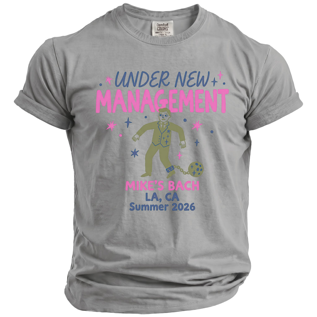 Gray t-shirt with "Under New Management" and "Mike's Bach LA, CA Summer 2026" text.