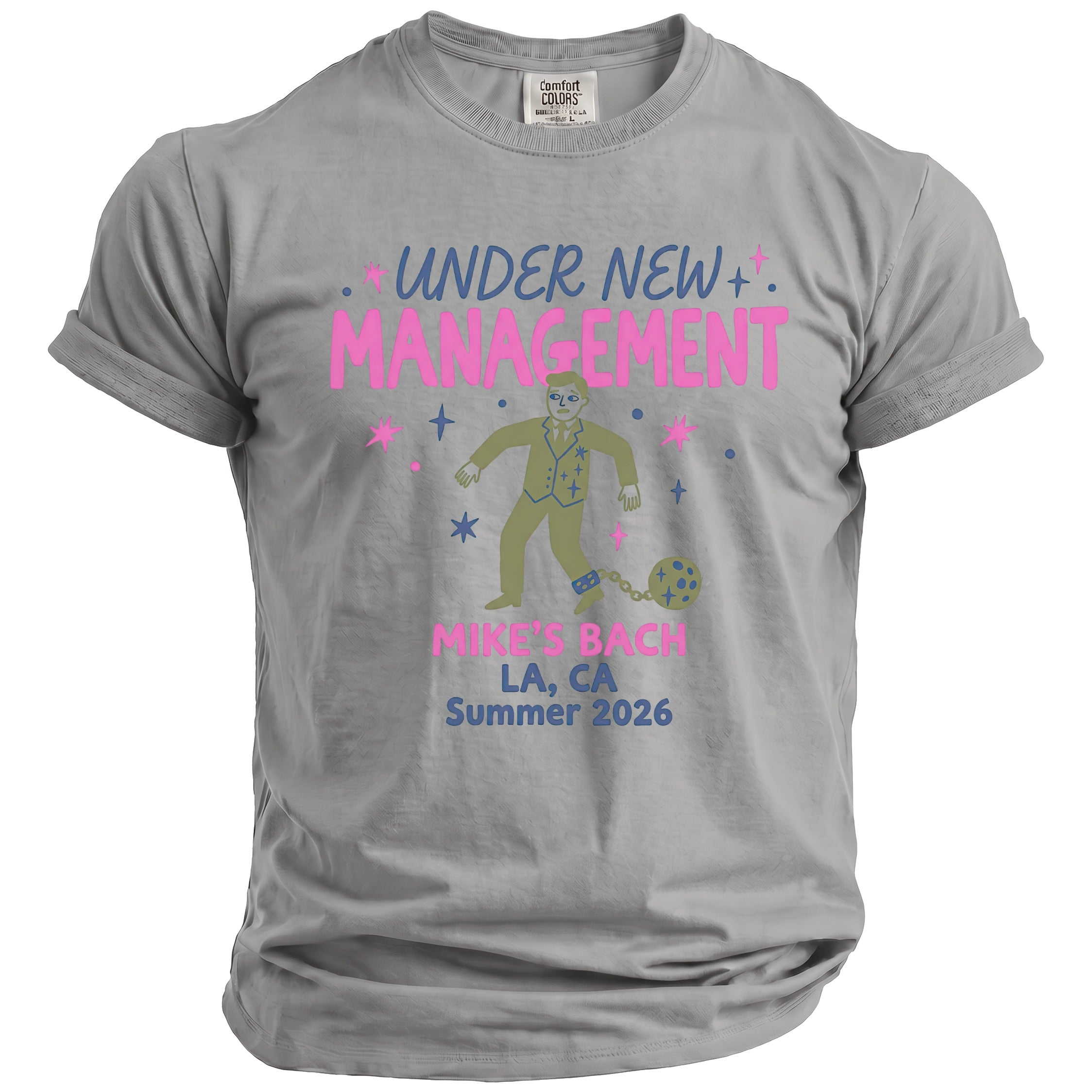 Gray t-shirt with "Under New Management" and "Mike's Bach LA, CA Summer 2026" text.