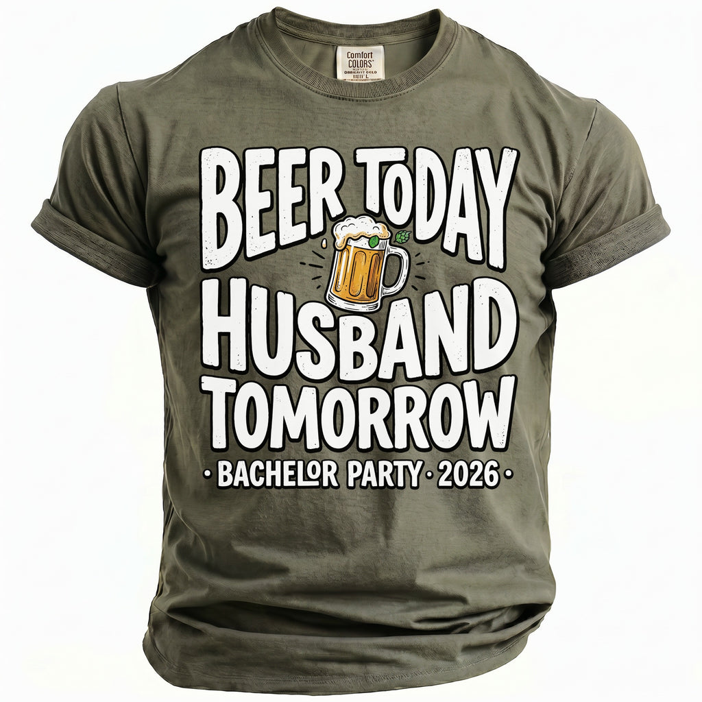 Green t-shirt with "Beer Today Husband Tomorrow Bachelor Party 2026" text.