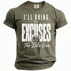 Olive green t-shirt with white text "I'LL BRING THE EXCUSES The Late One".