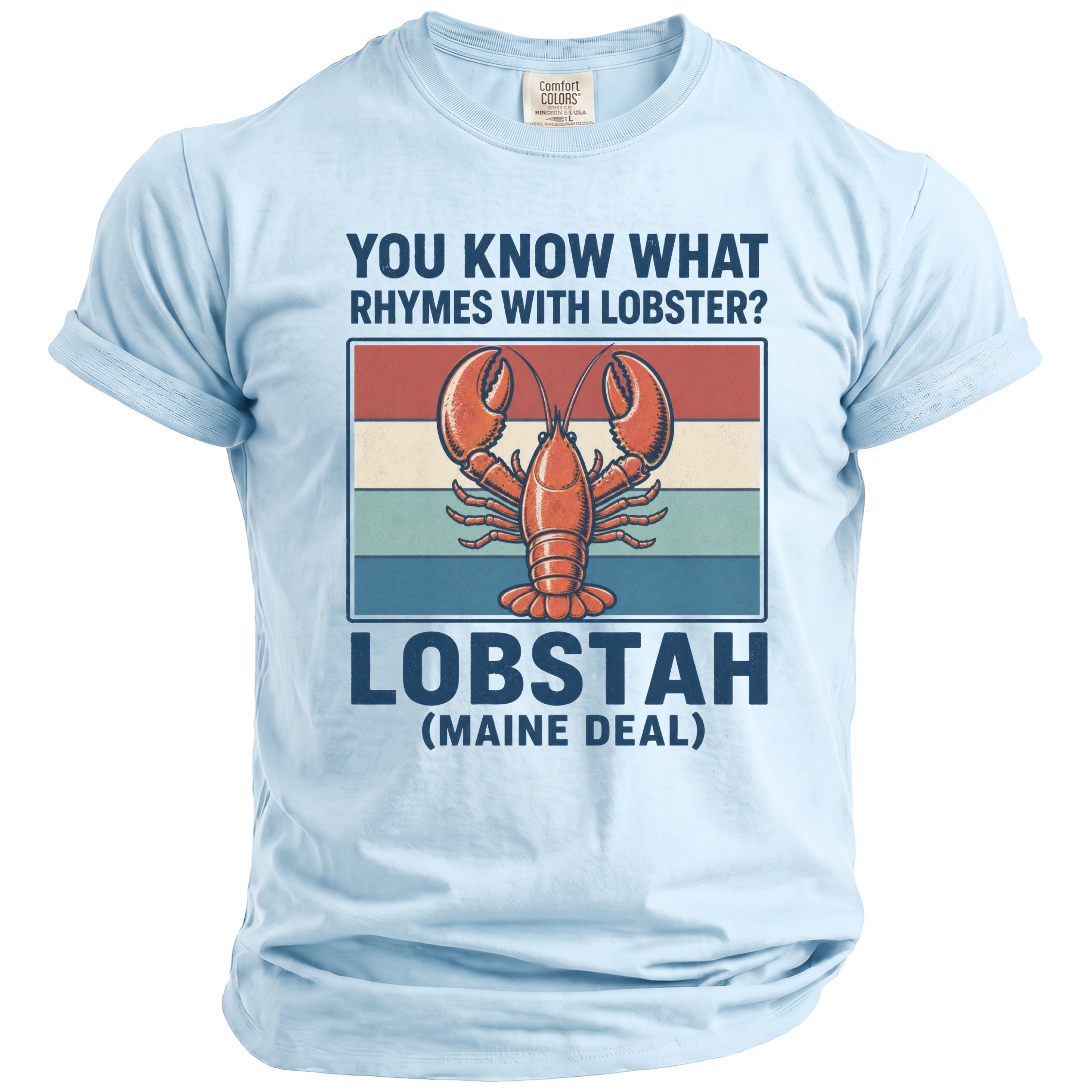 Light blue t-shirt with lobster graphic and "You know what rhymes with lobster? Lobstah (Maine Deal)" text.