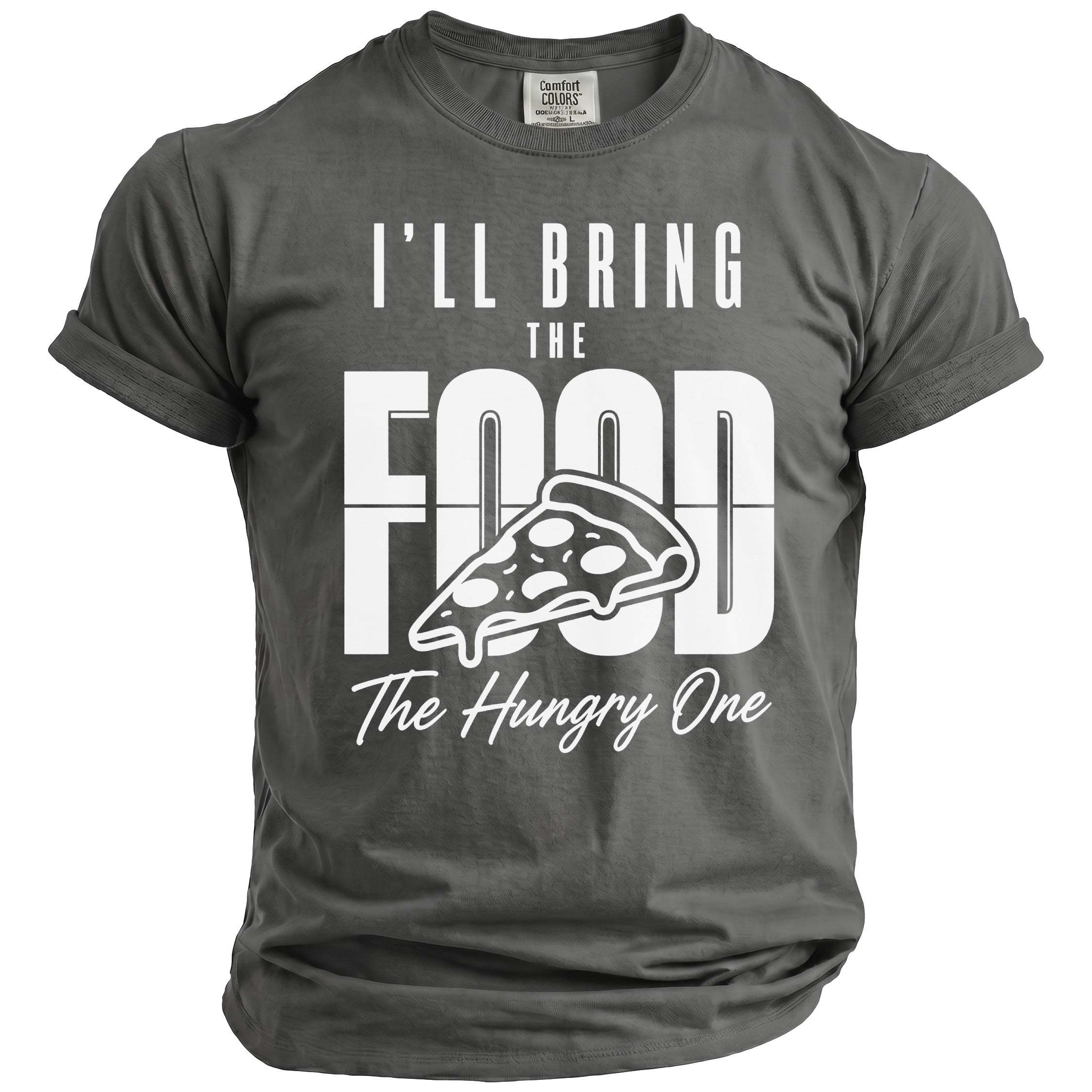 Charcoal t-shirt with white text "I'LL BRING THE FOOD" and a pizza slice.