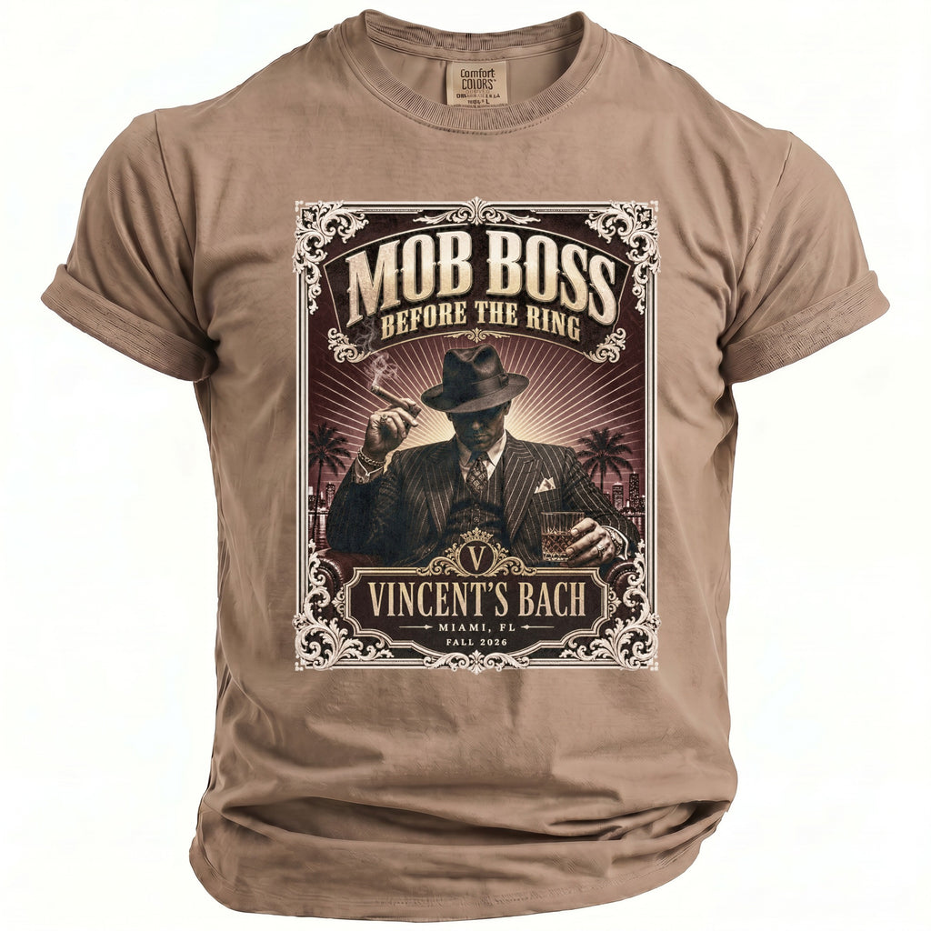 T-shirt graphic with a man in a hat holding a cigar and drink, text "MOB BOSS BEFORE THE RING VINCENT'S BACH".