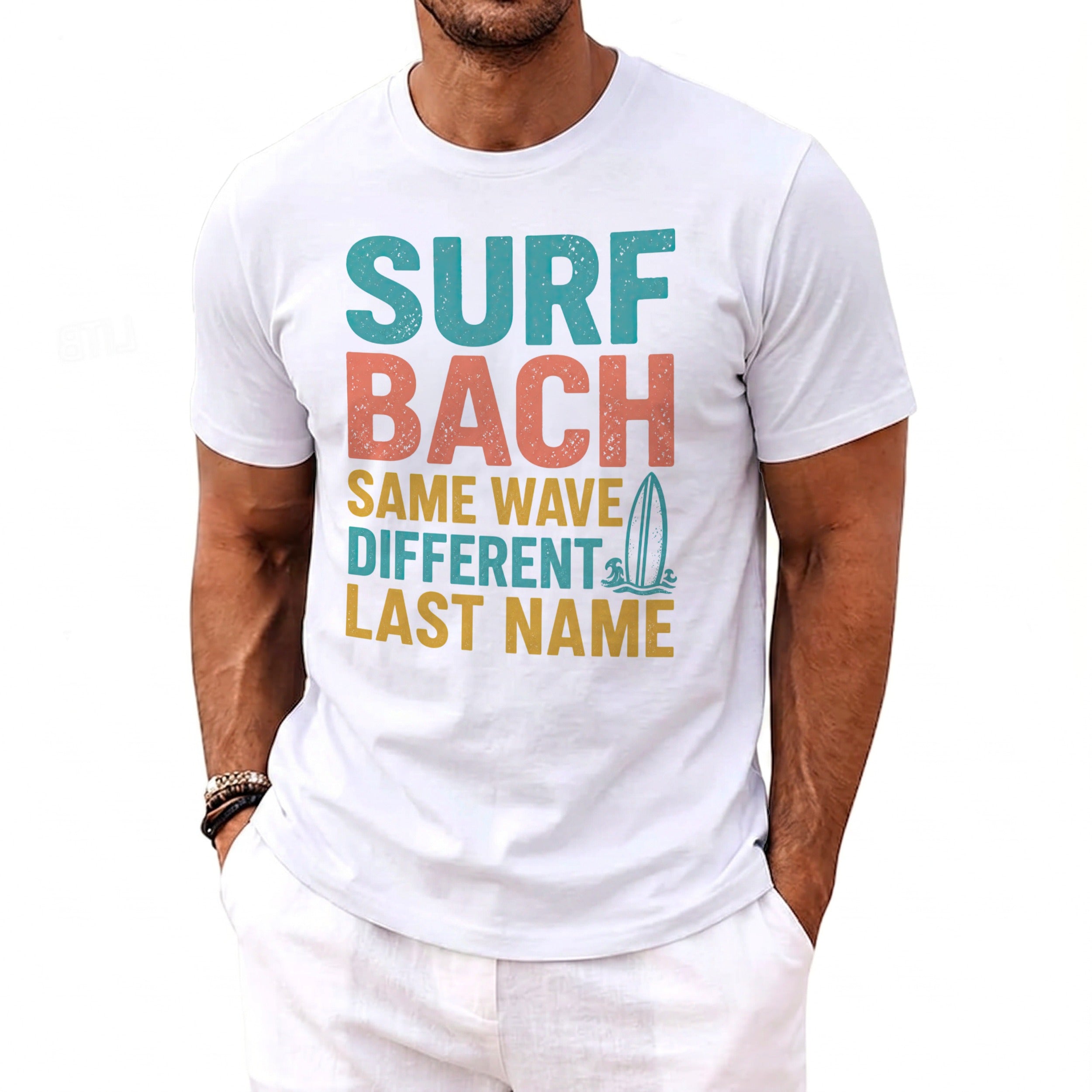 White t-shirt with text "SURF BACH SAME WAVE DIFFERENT LAST NAME" and surfboard graphic.