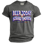 Gray t-shirt with "BEER TODAY HUSBAND TOMORROW" and a beer mug.