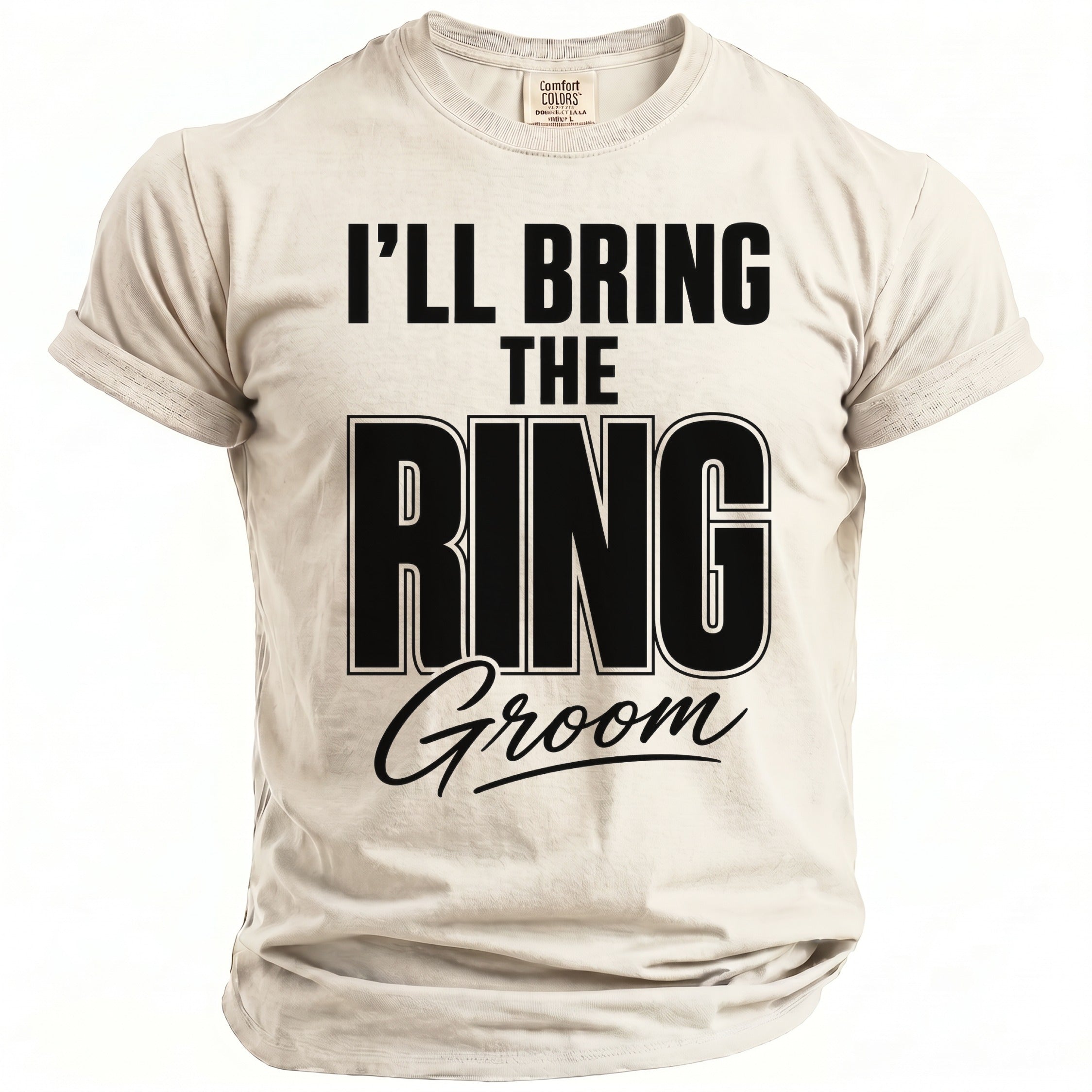 Light brown t-shirt with black text "I'LL BRING THE RING Groom".