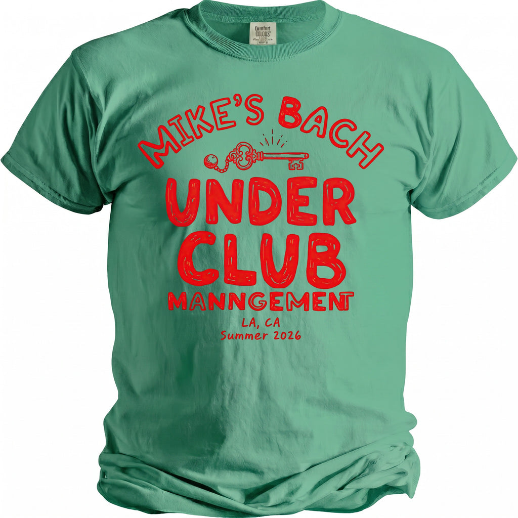 T-shirt with red text: Mike's Bach Under Club Manngement, LA, CA Summer 2026.
