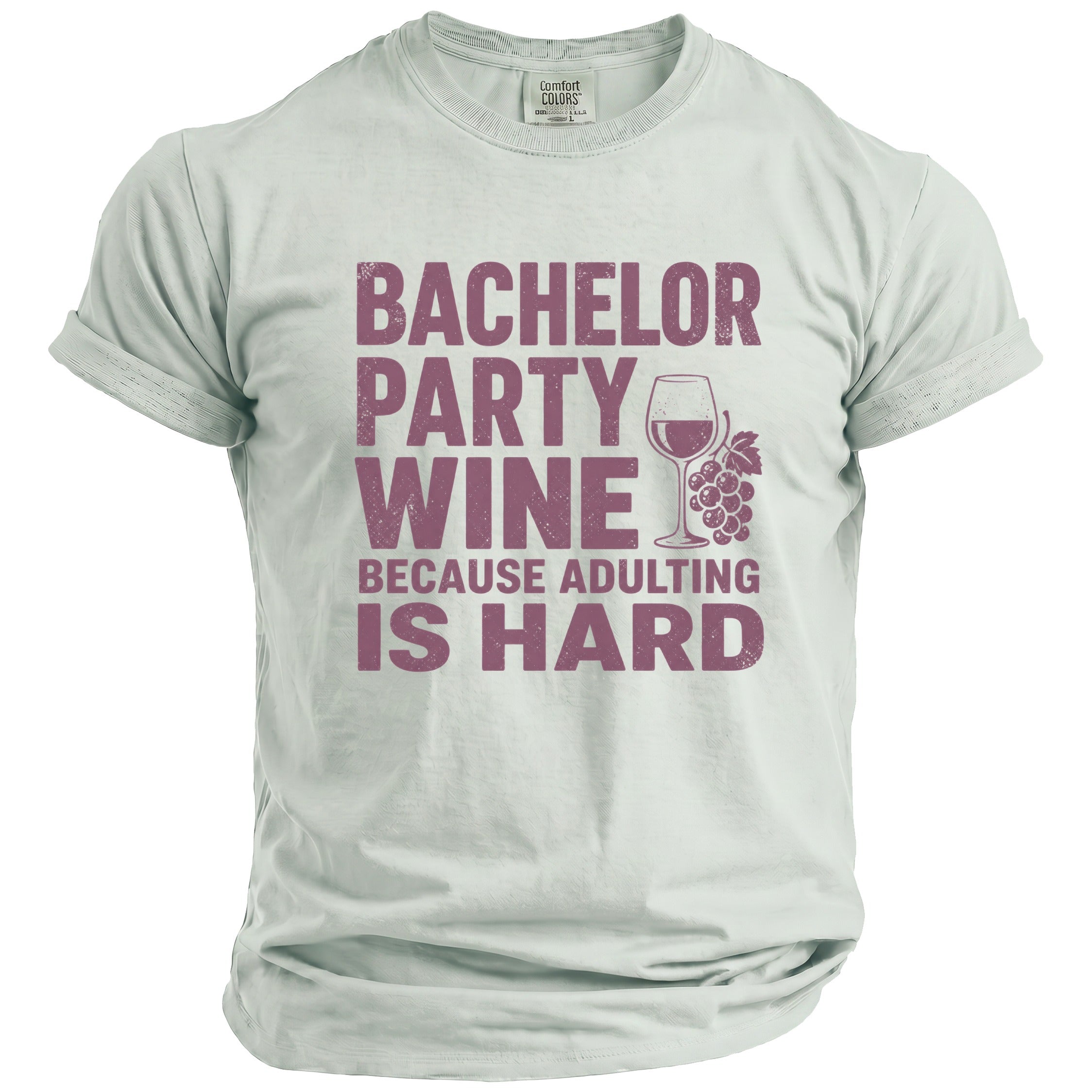 Light green t-shirt with "Bachelor Party Wine Because Adulting is Hard" text and grape graphic.
