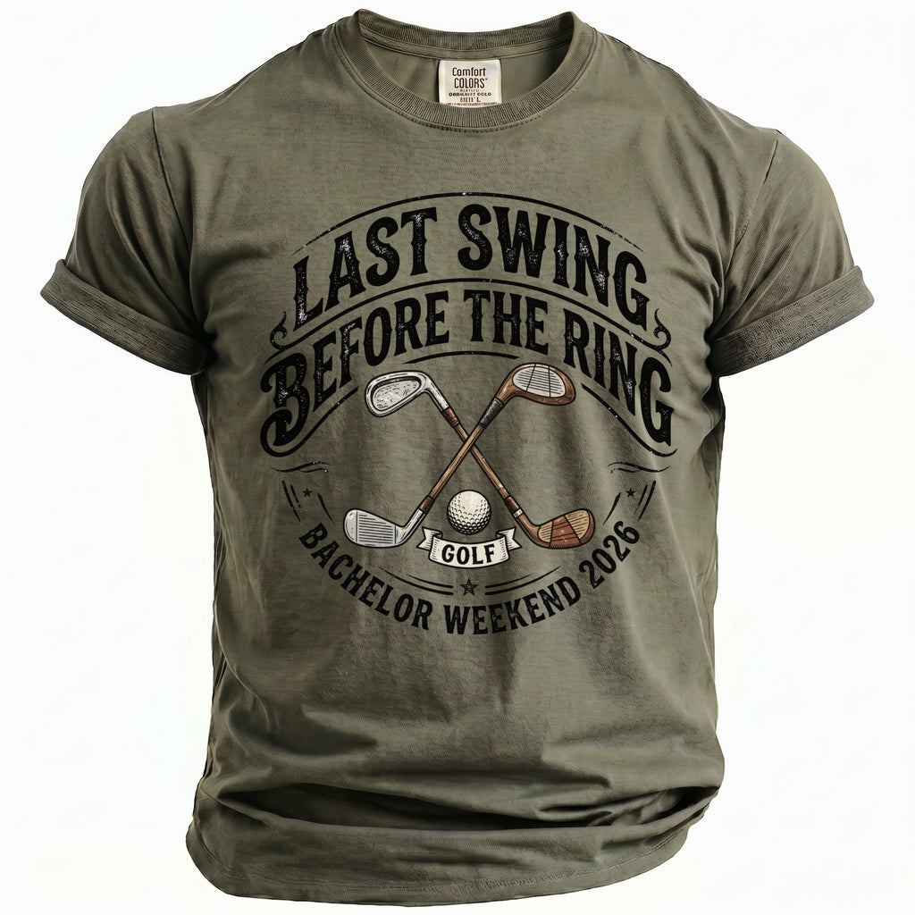 Olive green t-shirt with "Last Swing Before the Ring Golf Bachelor Weekend 2026" text.