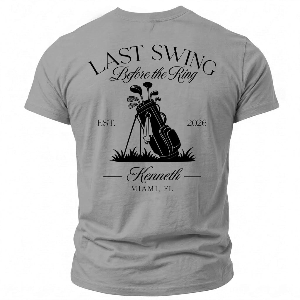 T-shirt with "Last Swing Before the Ring" text, golf bag, and customized name and location.