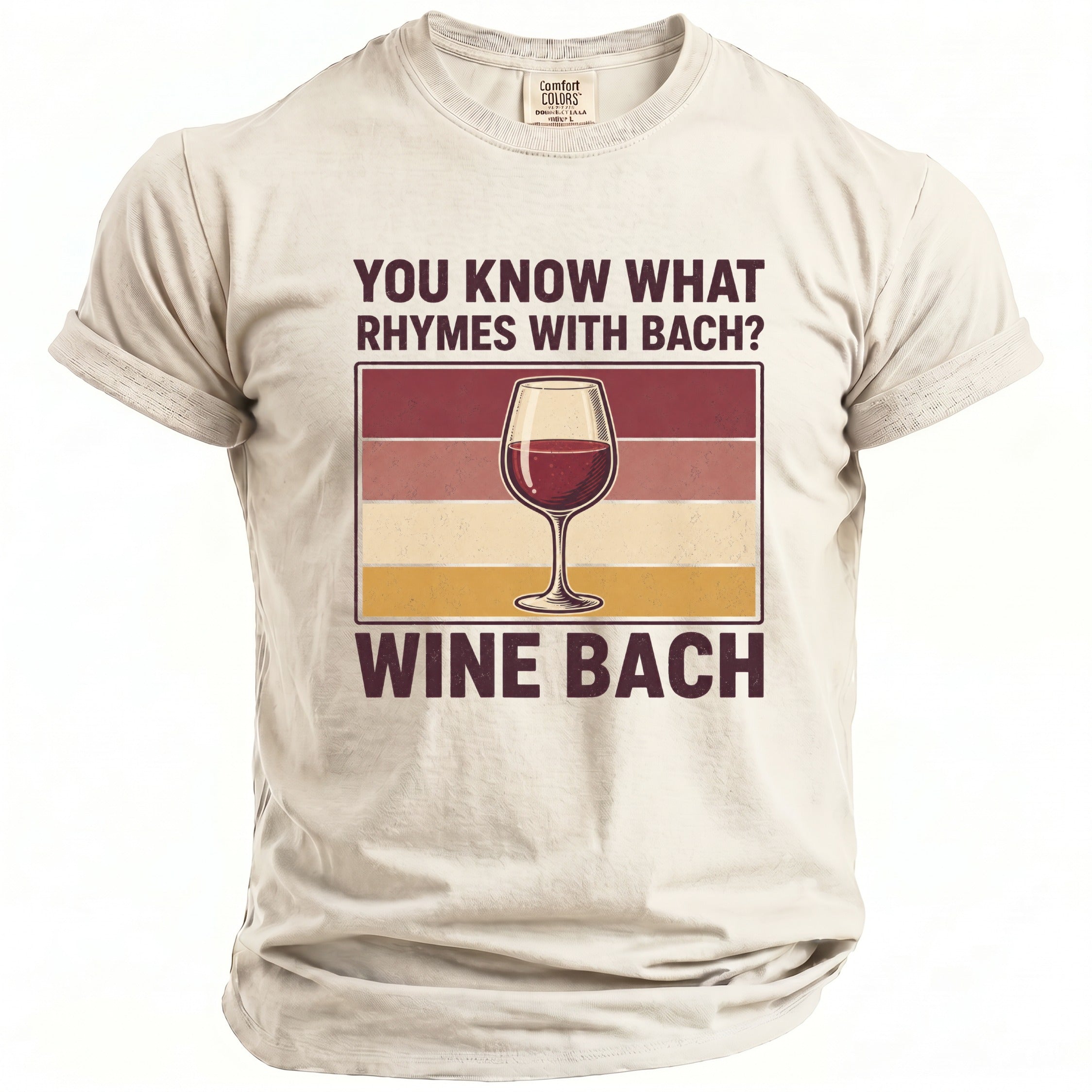 T-shirt with wine glass graphic and text "You know what rhymes with Bach? Wine Bach."
