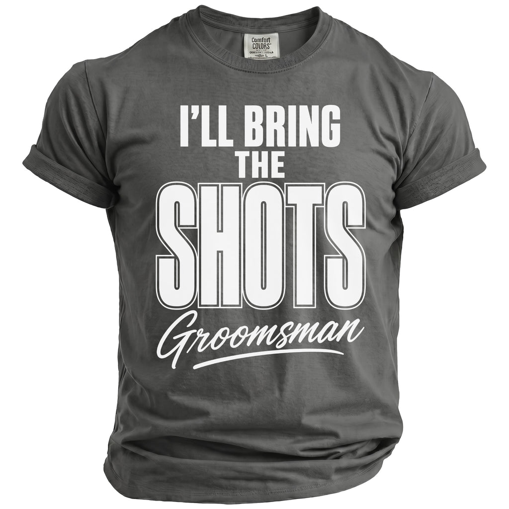 Gray t-shirt with white text "I'LL BRING THE SHOTS Groomsman".