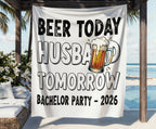 White banner with "Beer Today Husband Tomorrow Bachelor Party - 2026" and a beer mug.