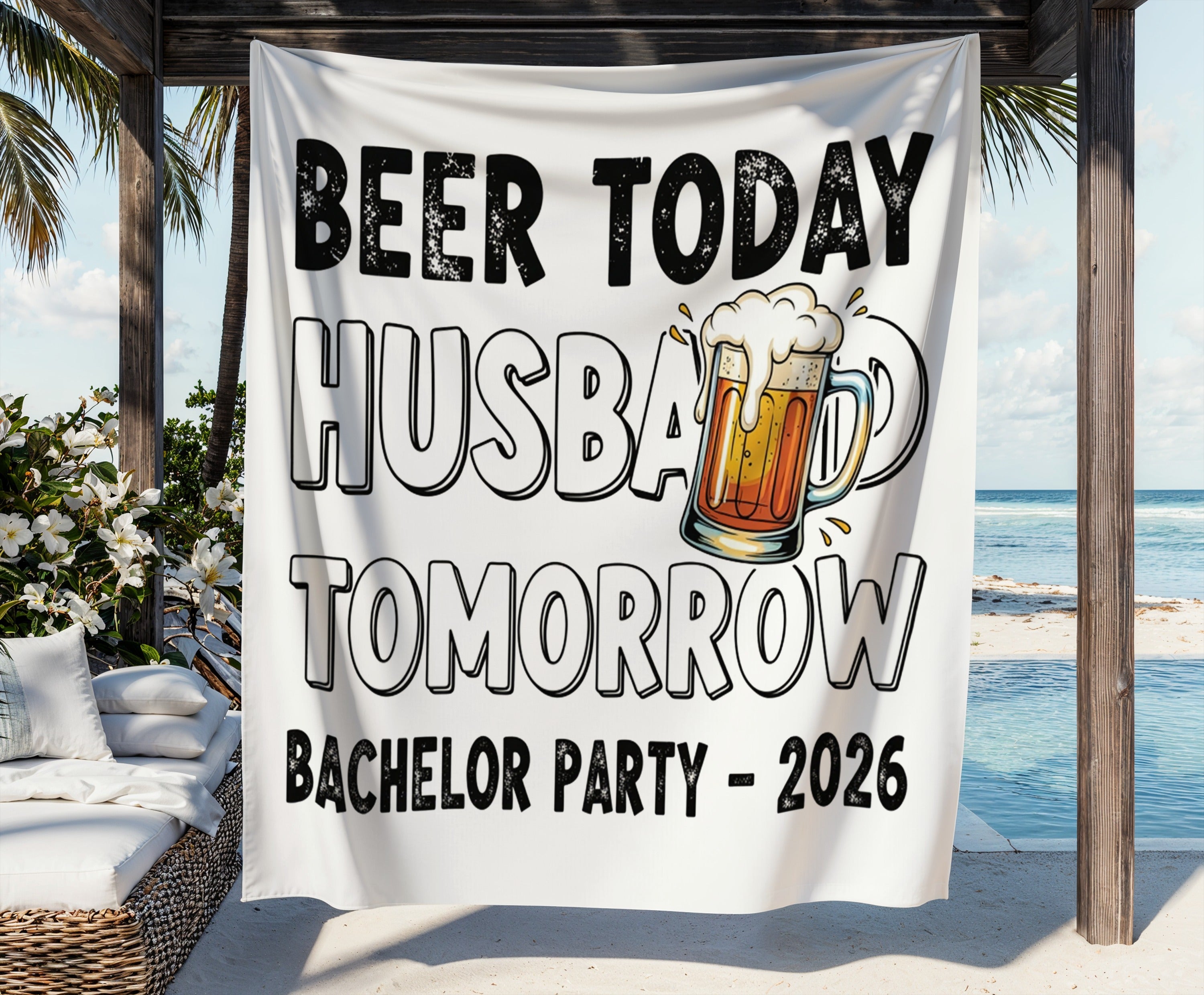 White banner with "Beer Today Husband Tomorrow Bachelor Party - 2026" and a beer mug.