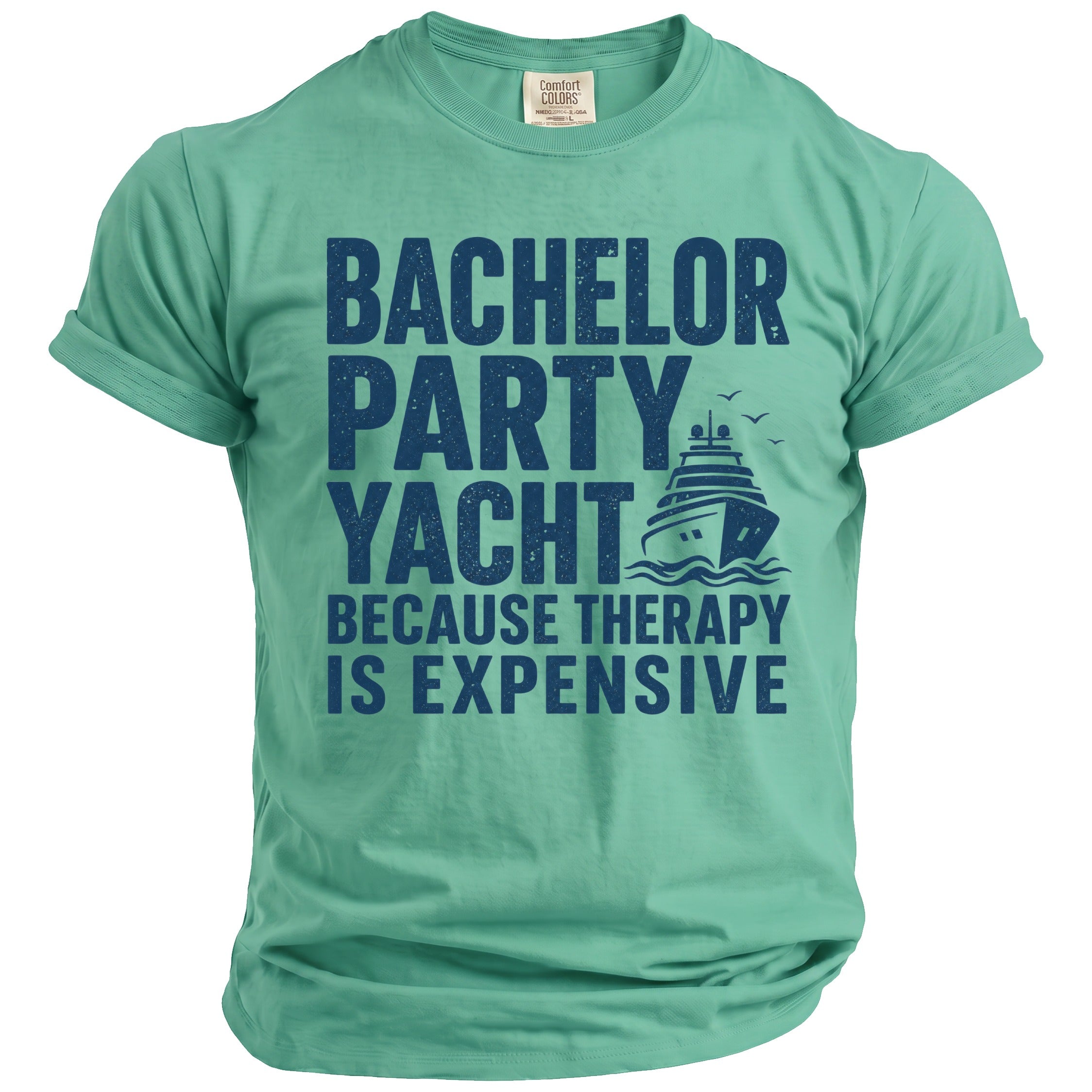 Green t-shirt with "Bachelor Party Yacht Because Therapy Is Expensive" text and yacht graphic.