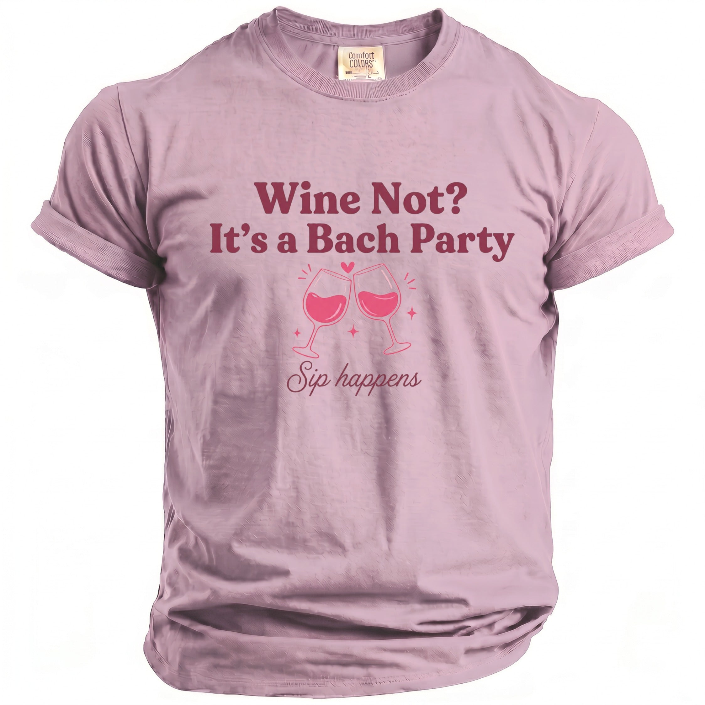 Purple t-shirt with text "Wine Not? It's a Bach Party Sip happens" and wine glasses.