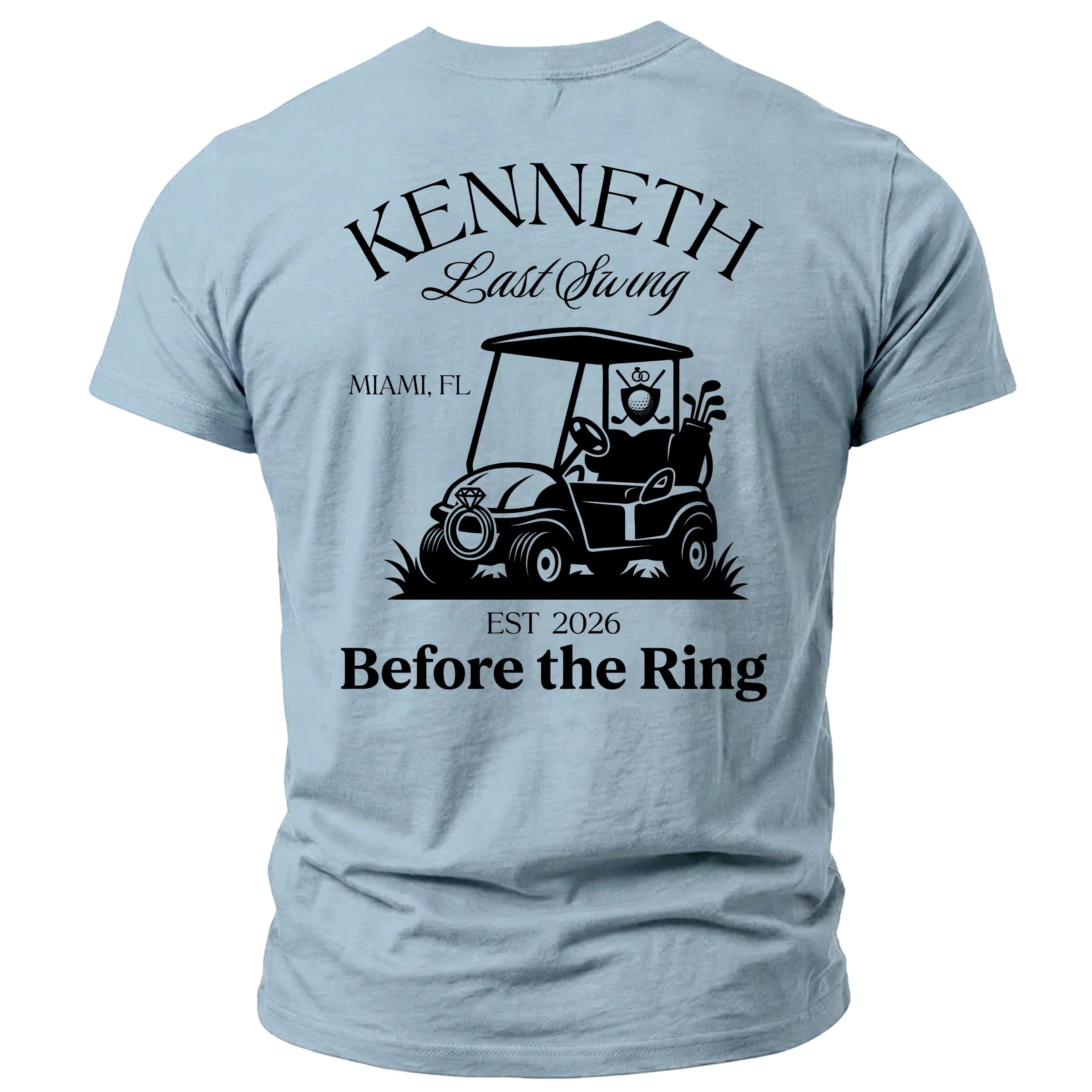 Light blue t-shirt with "Kenneth Last Swing Miami, FL" and "Before the Ring EST 2026" text and golf cart graphic.