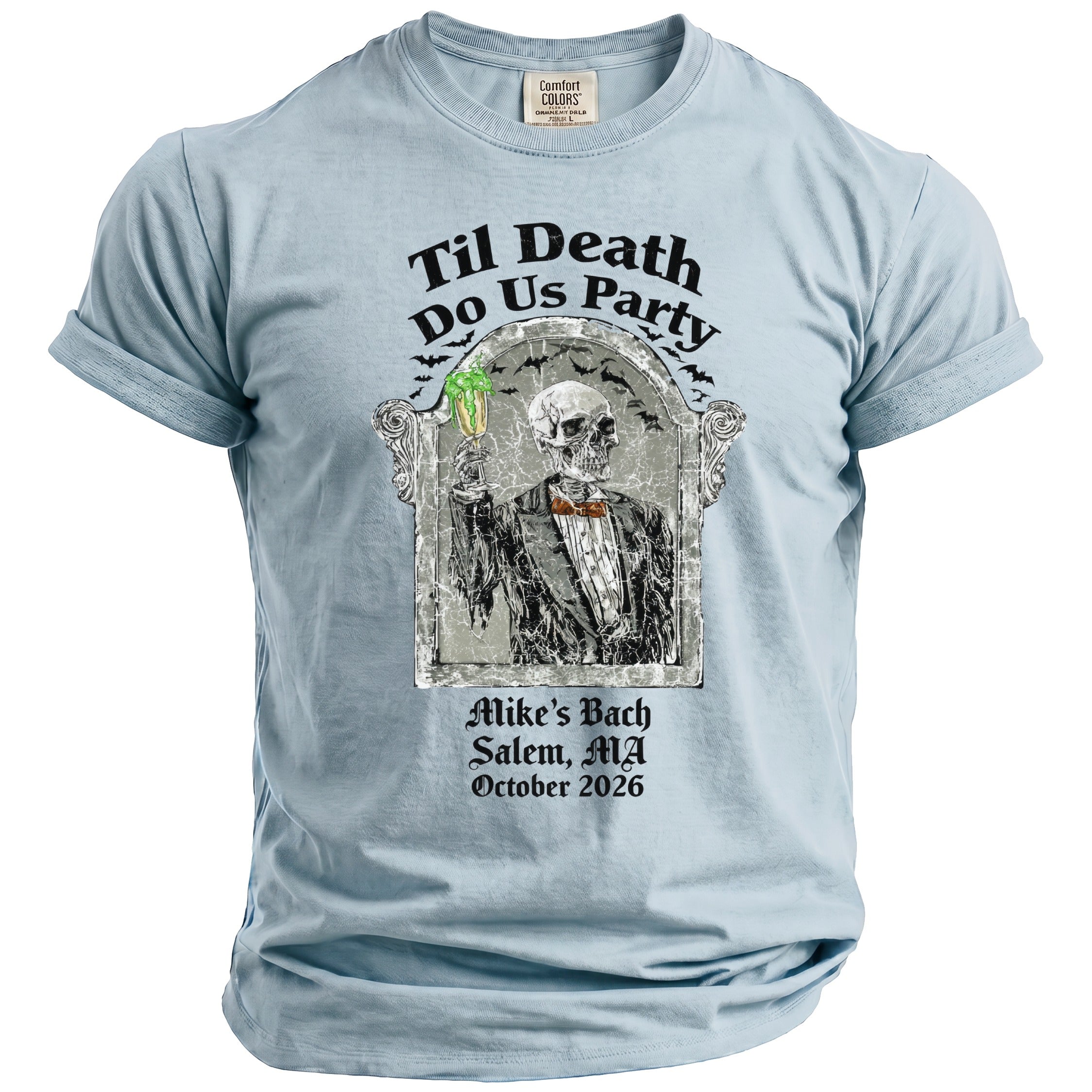 Light blue t-shirt with skeleton in suit holding drink, text "Til Death Do Us Party" and personalized details.