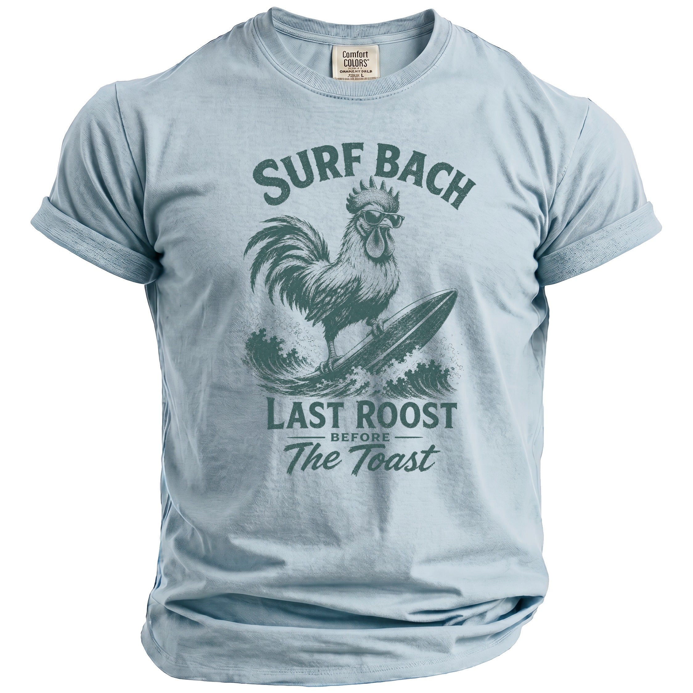 Light blue t-shirt with "Surf Bach Last Roost Before The Toast" and a rooster surfing.