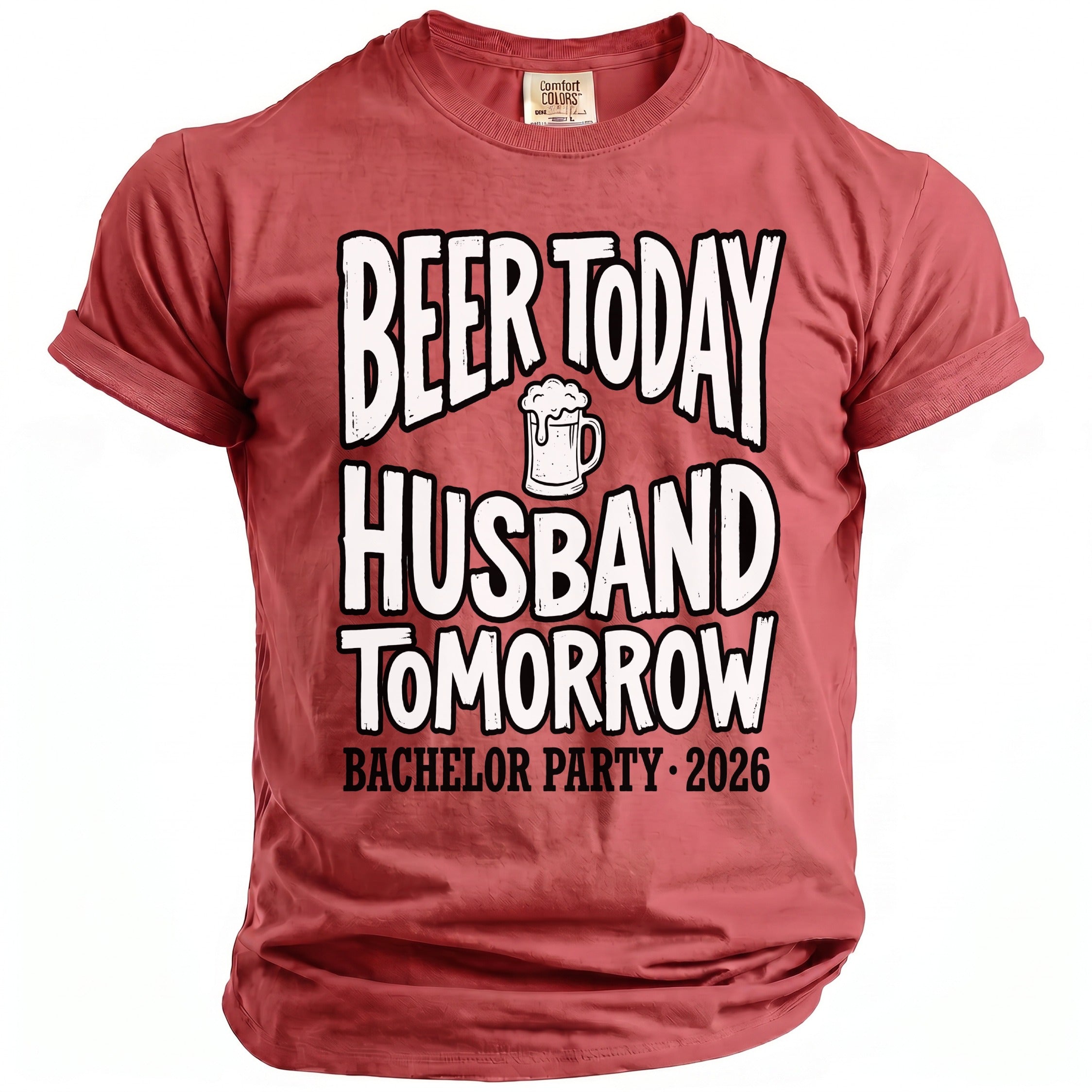 Red t-shirt with "Beer Today Husband Tomorrow Bachelor Party 2026" text.