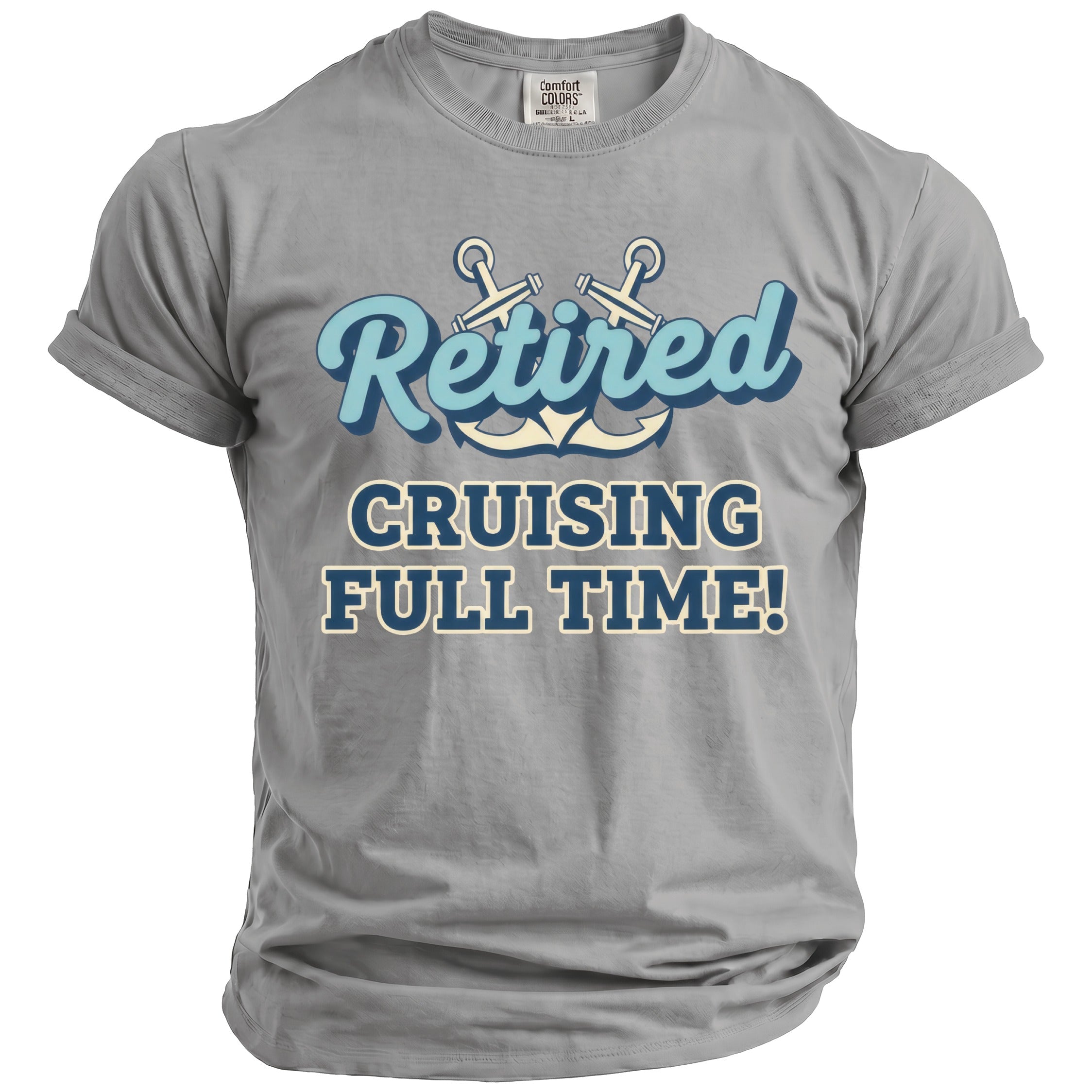 Gray t-shirt with "Retired Cruising Full Time!" text and anchors graphic.
