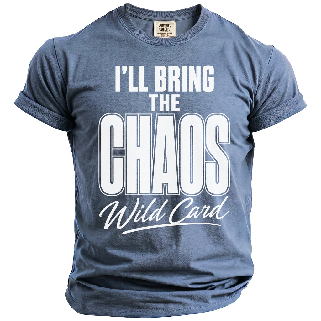 Blue t-shirt with white text "I'LL BRING THE CHAOS Wild Card".