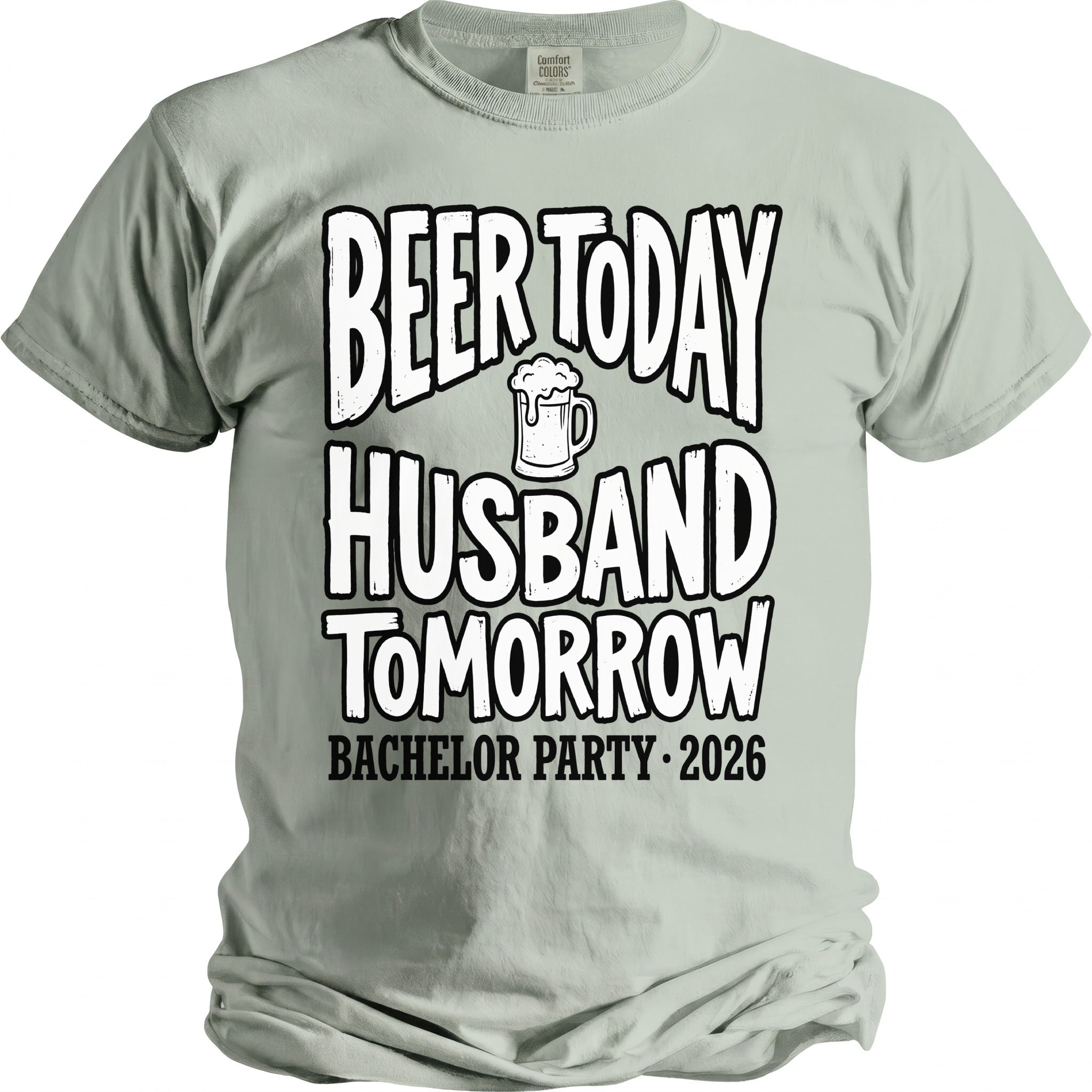 Light green t-shirt with "Beer Today Husband Tomorrow Bachelor Party 2026" text.