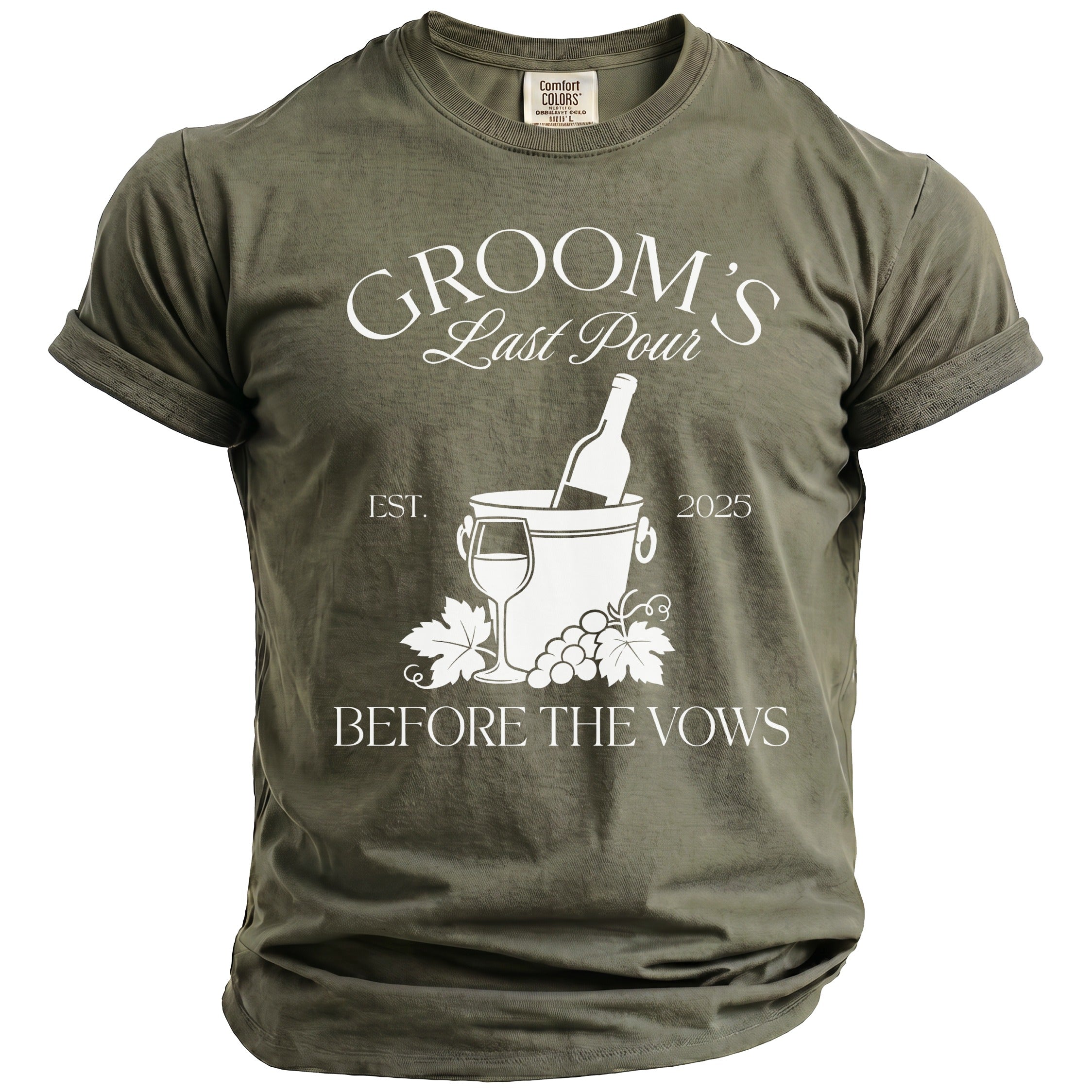 Olive green t-shirt with white text reading "GROOM'S Last Pour EST. 2025 BEFORE THE VOWS".