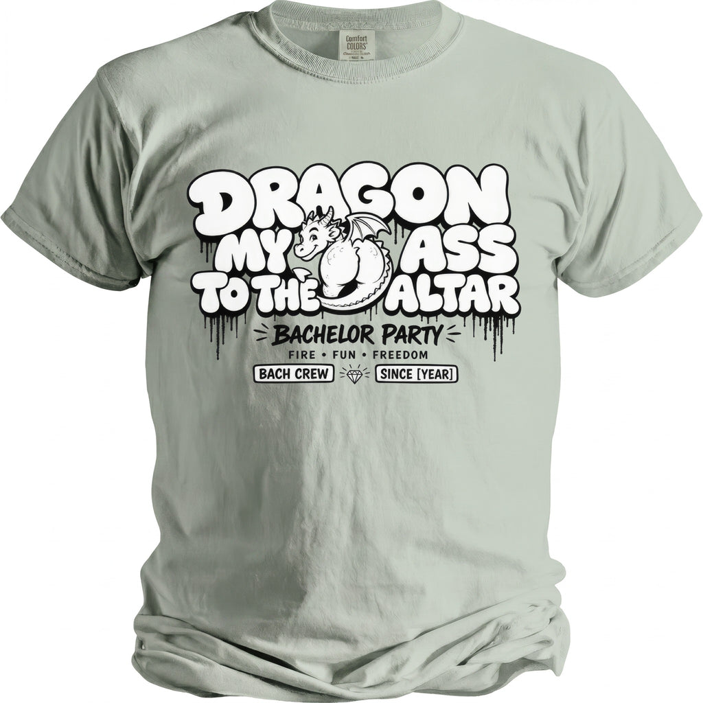 Light green t-shirt with "Dragon My Ass to the Altar" and "Bachelor Party" text.